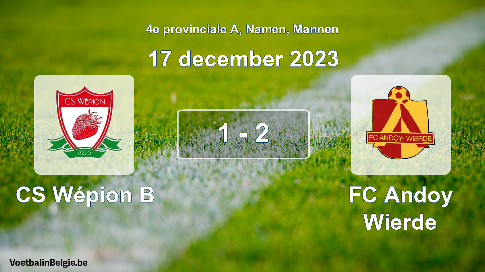 Gespeelde wedstrijd mannenvoetbal: CS Wépion B - FC Andoy Wierde 1 - 2 (17 december 2023)