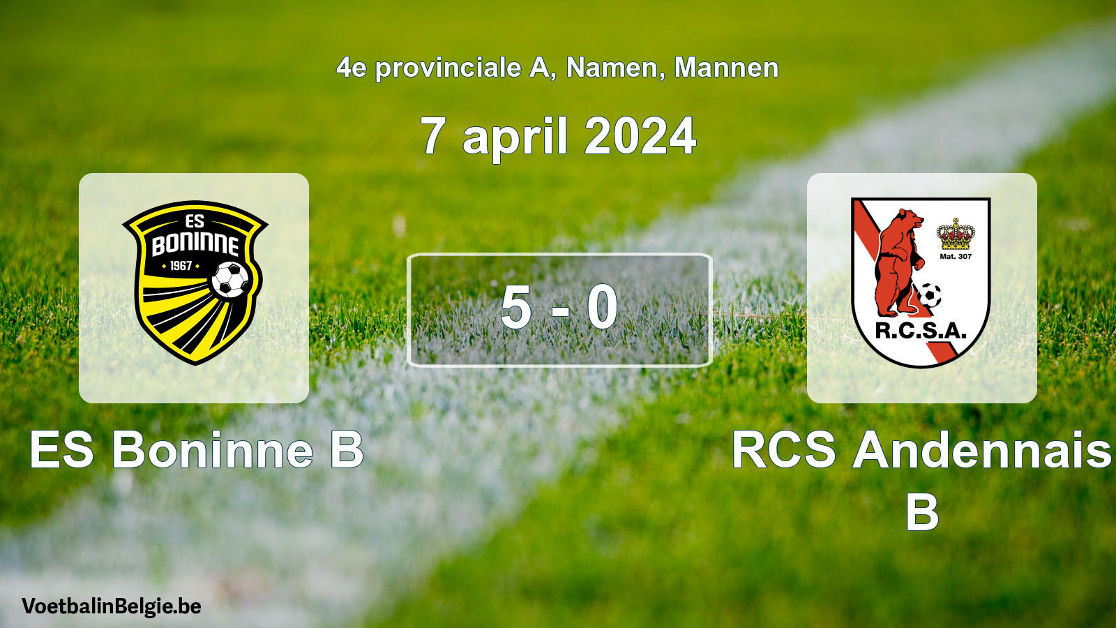 Played match men football: ES Boninne B - RCS Andennais B 5 - 0 (7 April 2024)