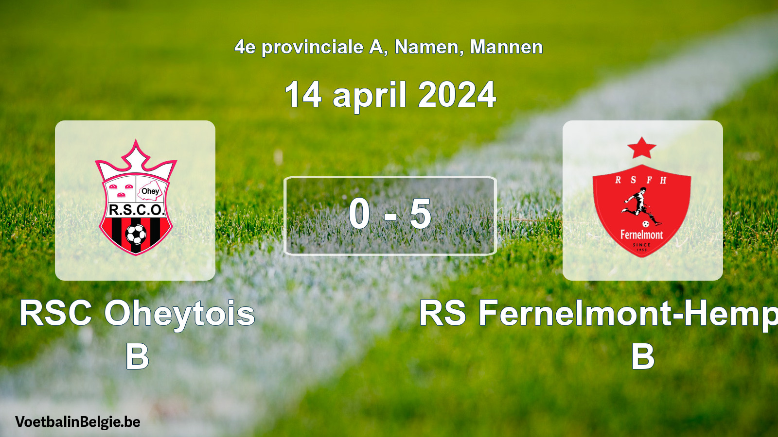 Gespeelde wedstrijd mannenvoetbal: RSC Oheytois B - RS Fernelmont-Hemptinne B 0 - 5 (14 april 2024)