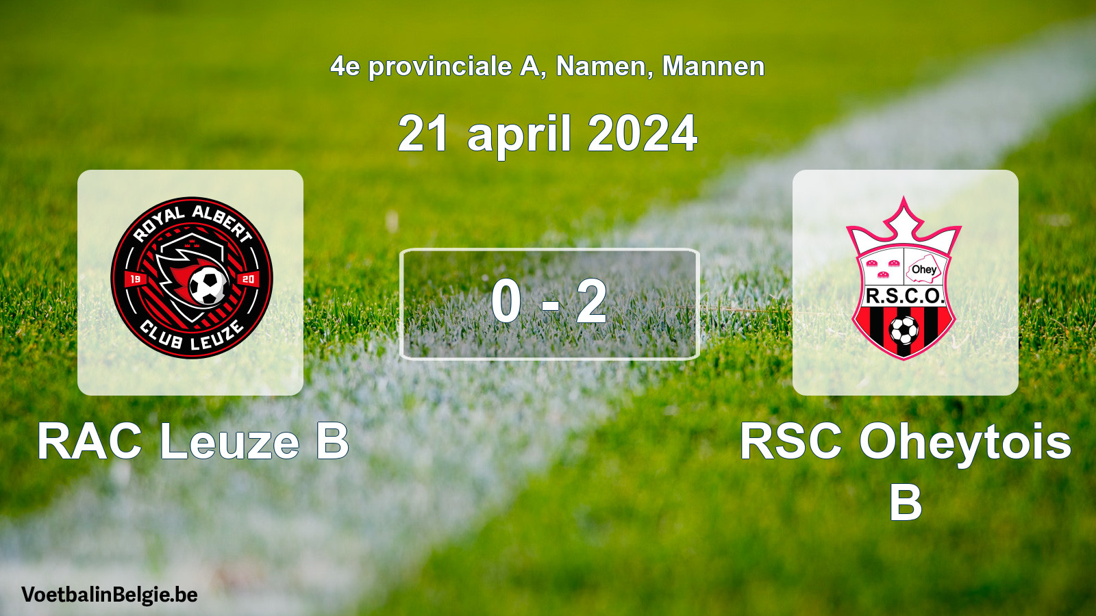 Played match men football: RAC Leuze B - RSC Oheytois B 0 - 2 (21 April 2024)
