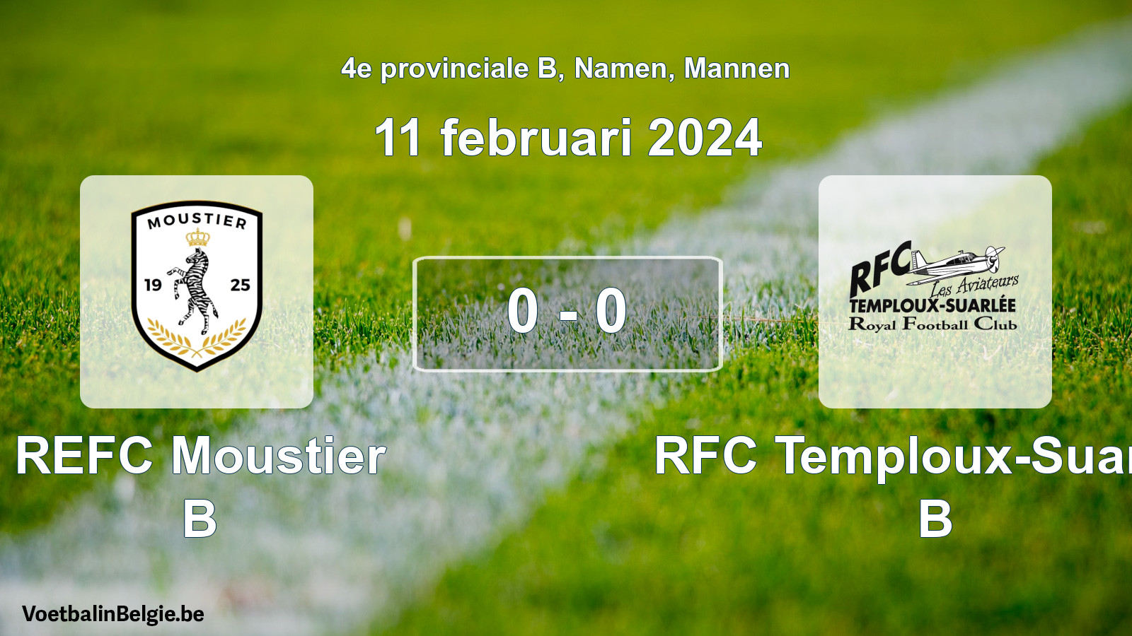 Gespeelde wedstrijd mannenvoetbal: REFC Moustier B - RFC Temploux-Suarlée B 0 - 0 (11 februari 2024)