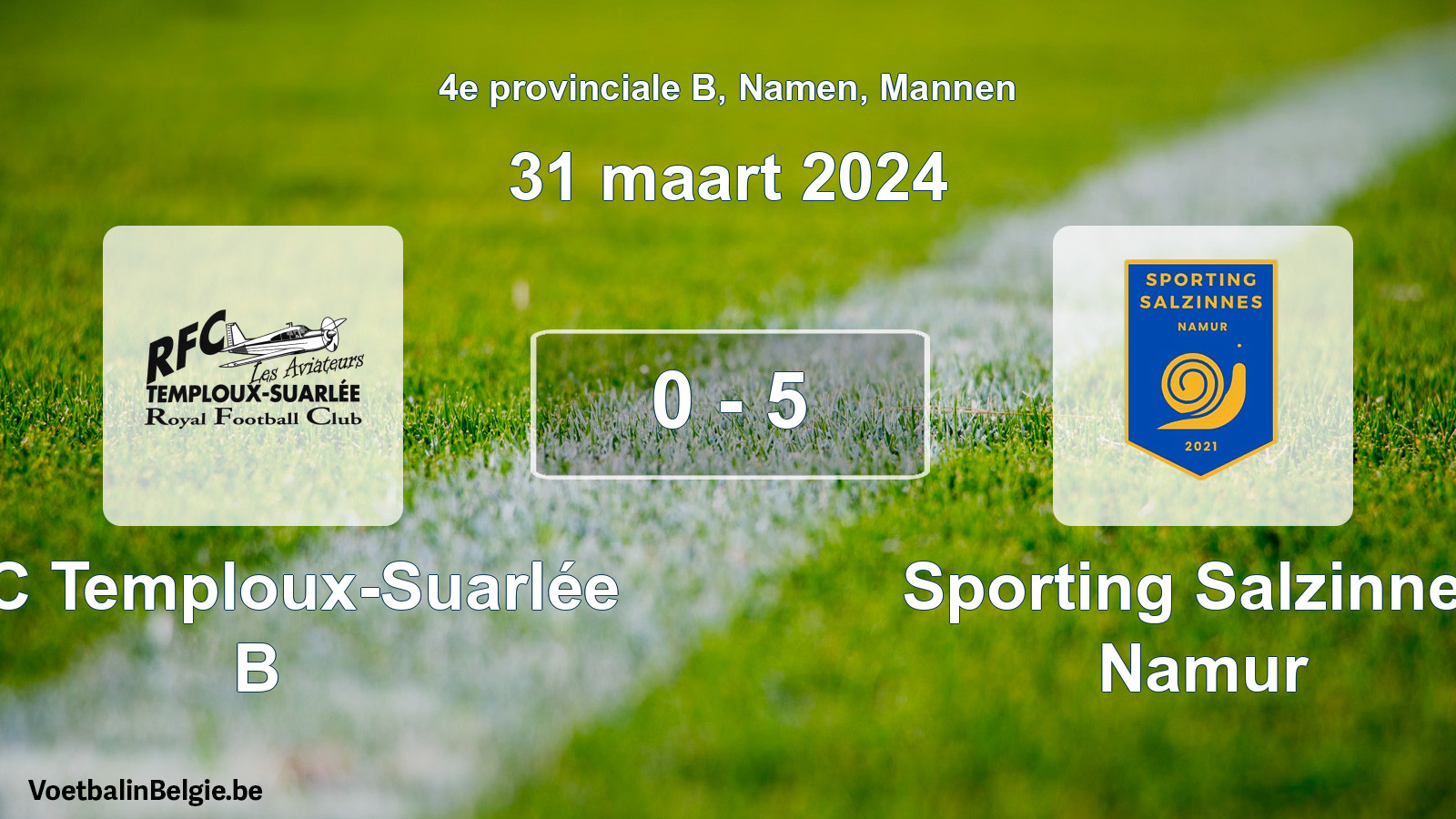 Gespeelde wedstrijd mannenvoetbal: RFC Temploux-Suarlée B - Sporting Salzinnes Namur 0 - 5 (31 maart 2024)