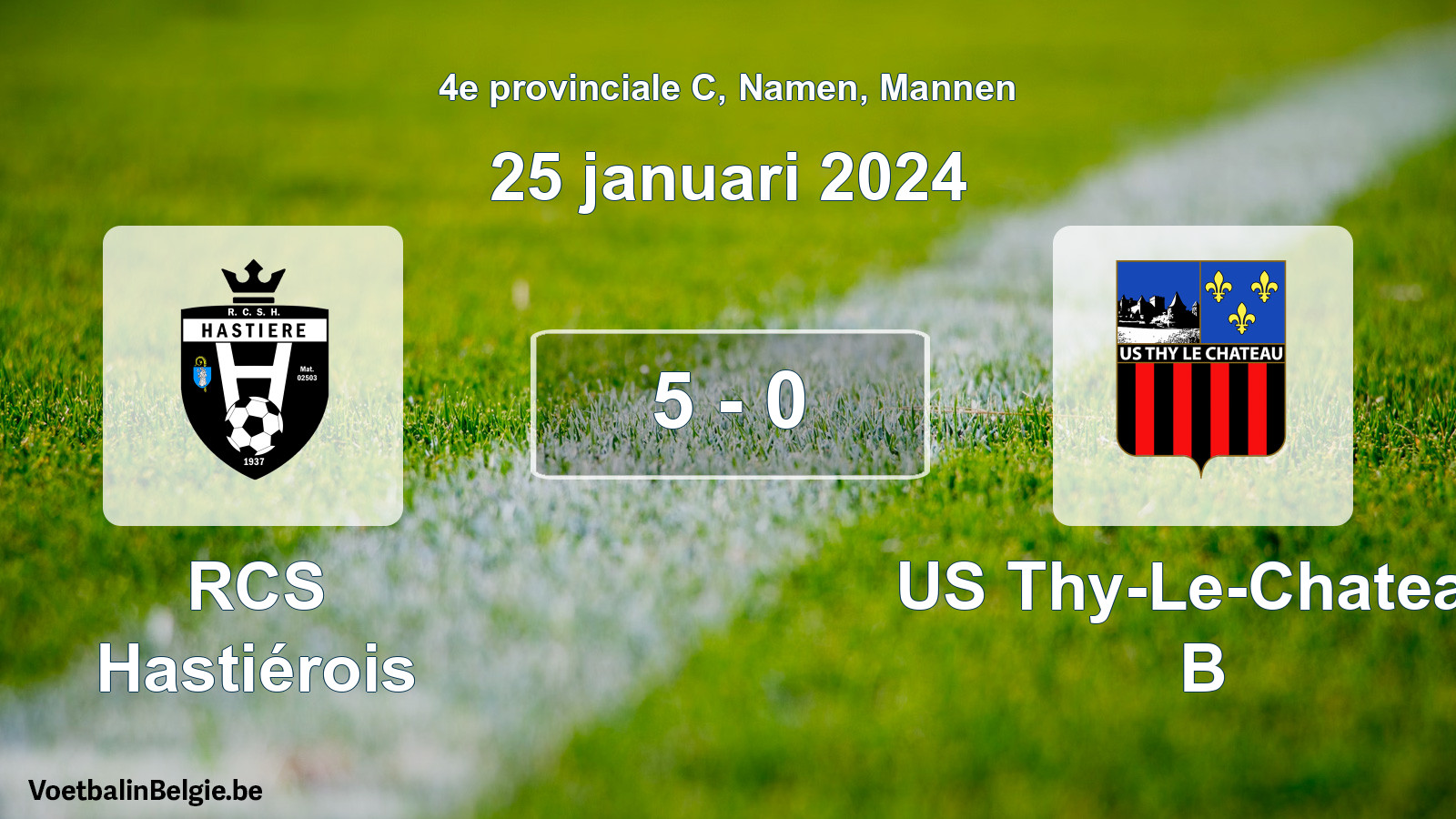 Gespeelde wedstrijd mannenvoetbal: RCS Hastiérois - US Thy-Le-Chateau B 5 - 0 (25 januari 2024)