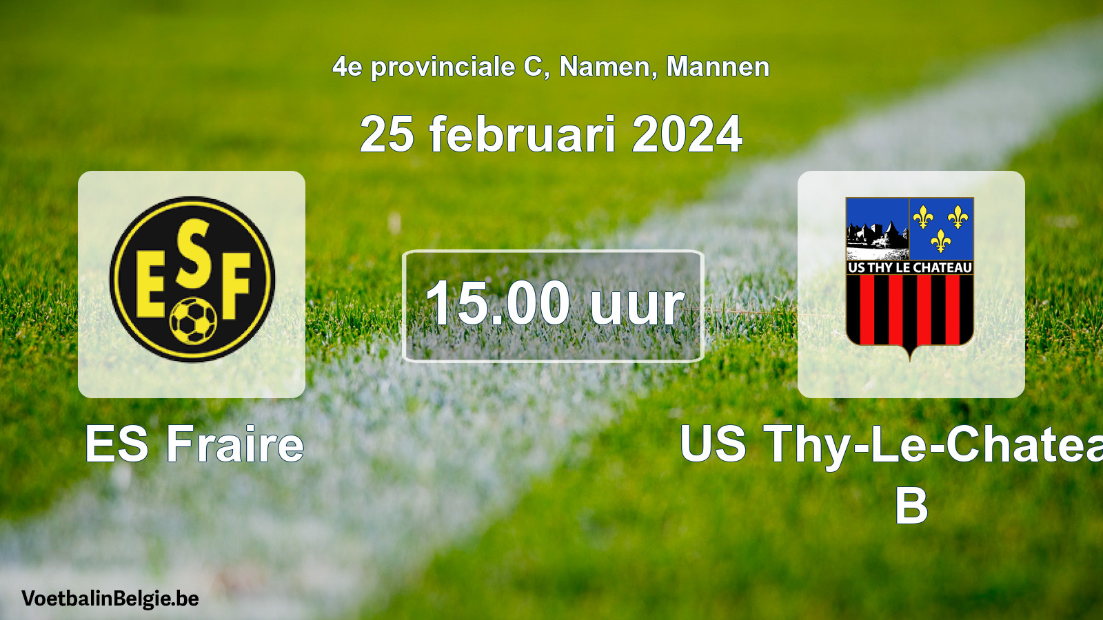 Match prévu football hommes: ES Fraire - US Thy-Le-Chateau B (25 février 2024)