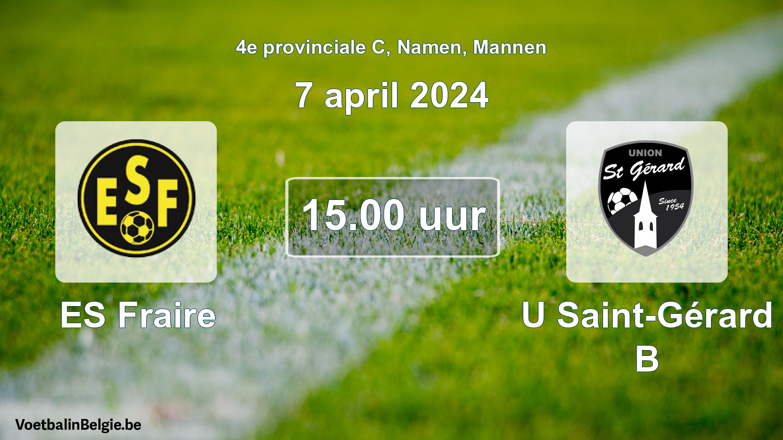 Match prévu football hommes: ES Fraire - U Saint-Gérard B (7 avril 2024)