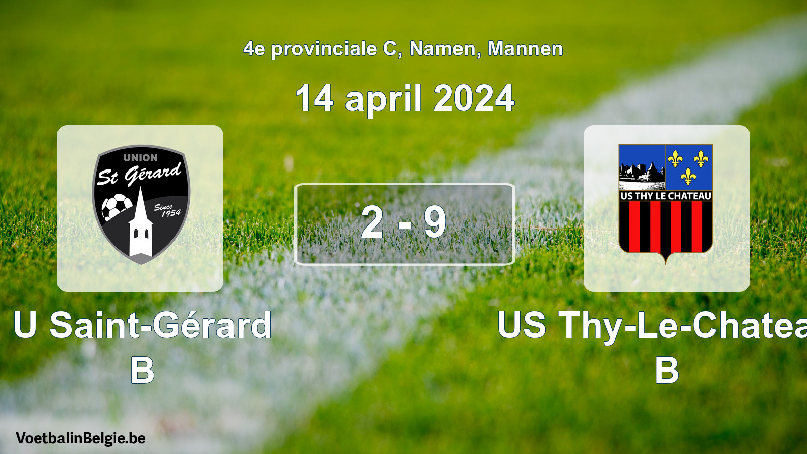 Gespeelde wedstrijd mannenvoetbal: U Saint-Gérard B - US Thy-Le-Chateau B 2 - 9 (14 april 2024)
