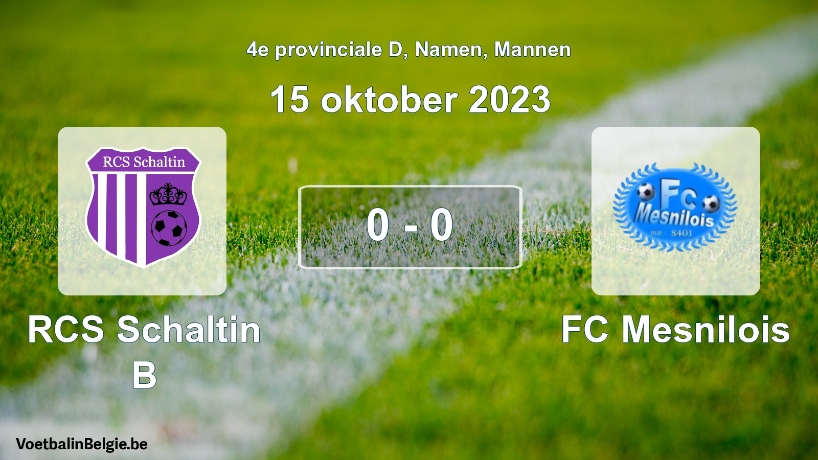 Gespeelde wedstrijd mannenvoetbal: RCS Schaltin B - FC Mesnilois 0 - 0 (15 oktober 2023)