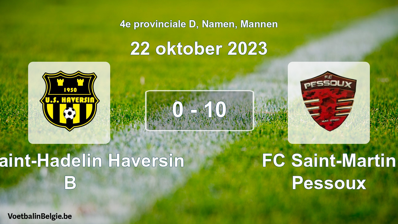 Gespeelde wedstrijd mannenvoetbal: US Saint-Hadelin Haversin B - FC Saint-Martin Pessoux 0 - 10 (22 oktober 2023)
