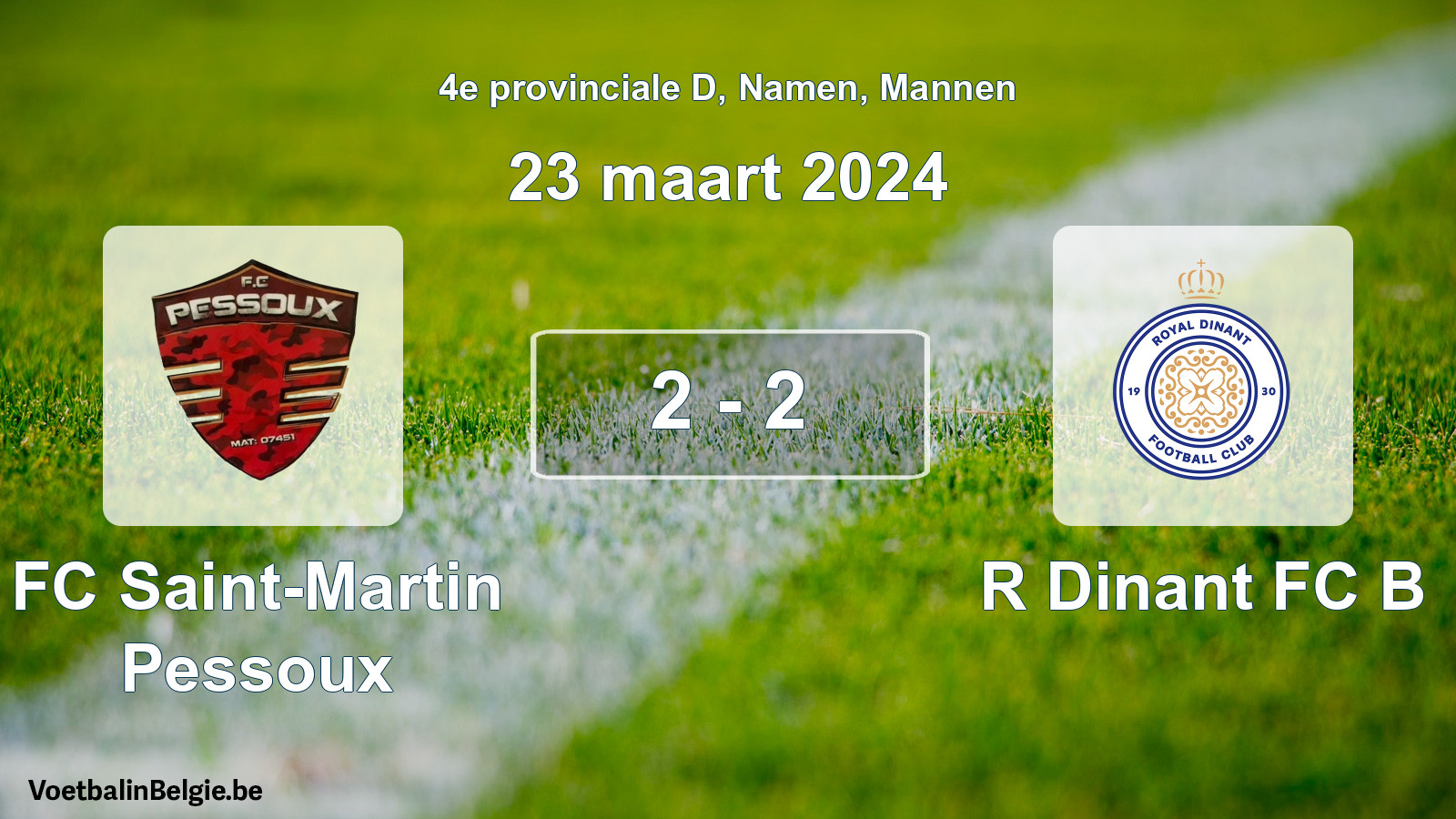 Played match men football: FC Saint-Martin Pessoux - R Dinant FC B 2 - 2 (23 March 2024)