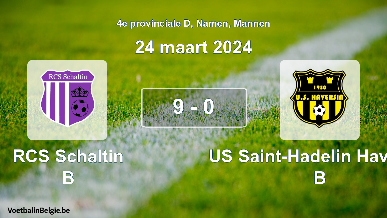 Gespeelde wedstrijd mannenvoetbal: RCS Schaltin B - US Saint-Hadelin Haversin B 9 - 0 (24 maart 2024)
