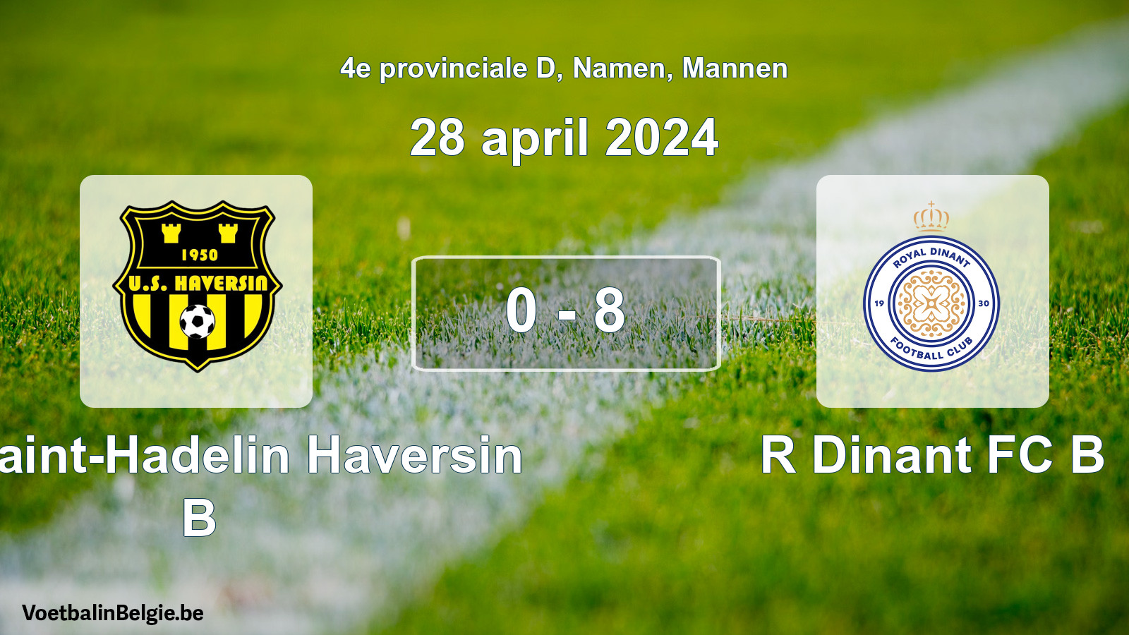 Gespeelde wedstrijd mannenvoetbal: US Saint-Hadelin Haversin B - R Dinant FC B 0 - 8 (28 april 2024)