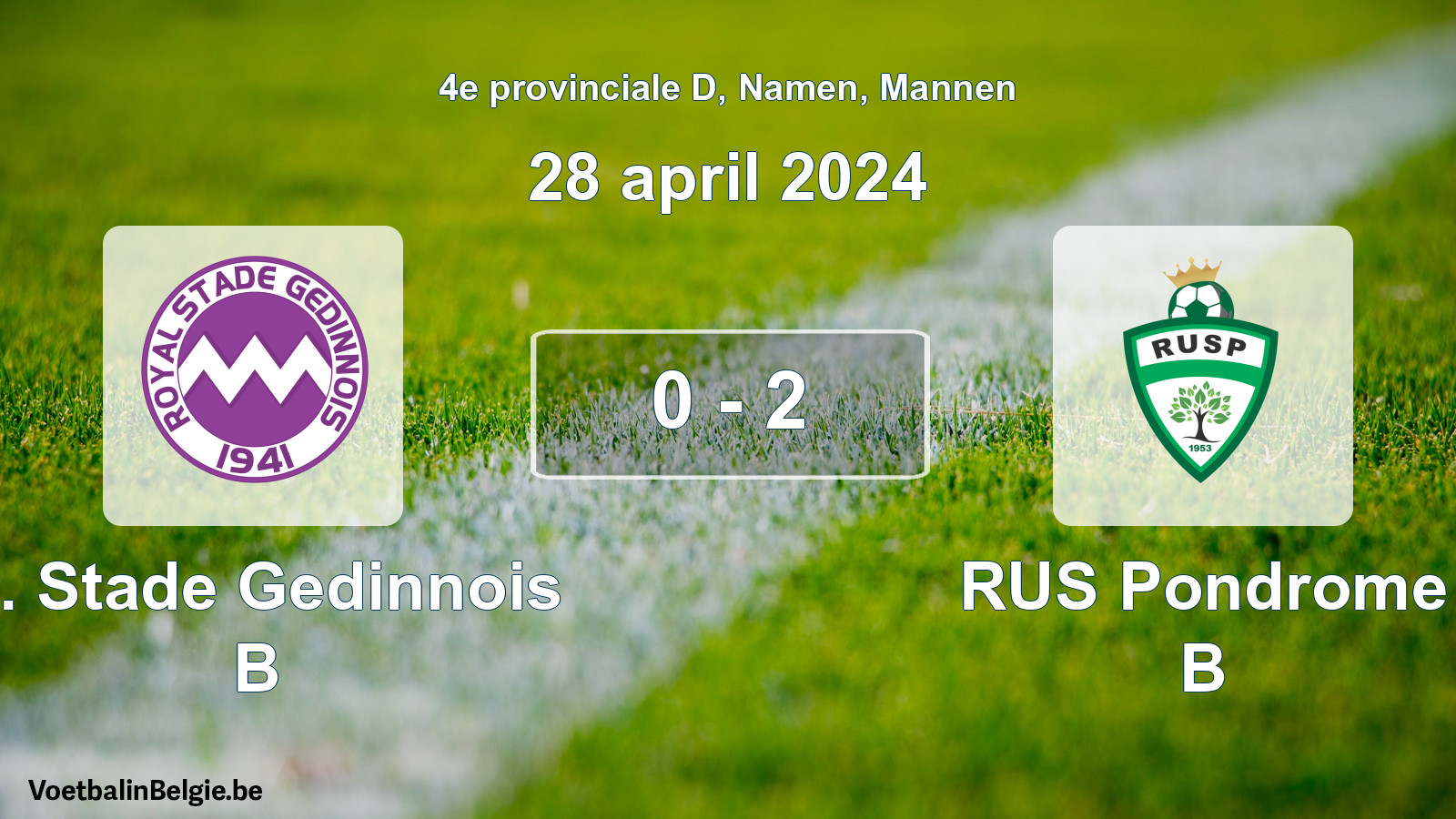 Played match men football: R. Stade Gedinnois B - RUS Pondrome B 0 - 2 (28 April 2024)