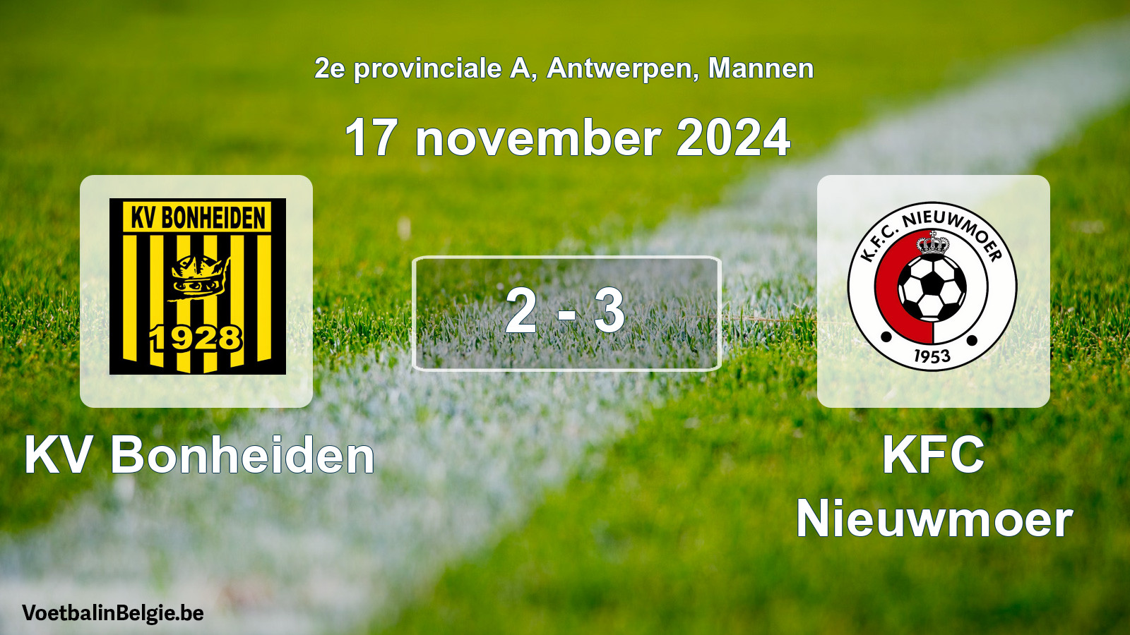 Played match men football: KV Bonheiden - KFC Nieuwmoer 2 - 3 (17 November 2024)
