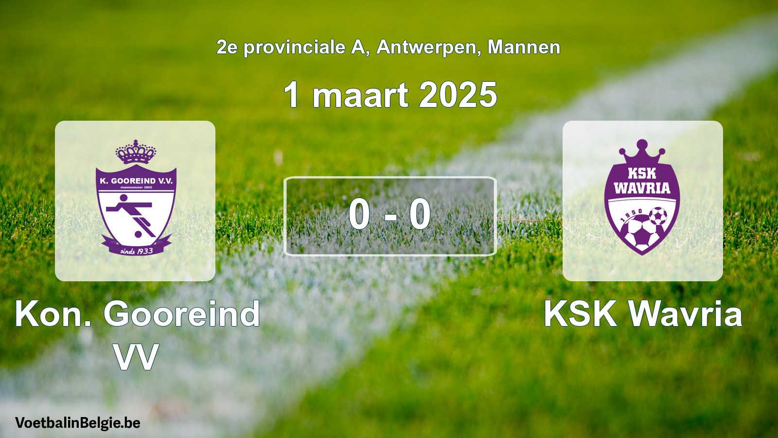 Gespeelde wedstrijd mannenvoetbal: Kon. Gooreind VV - KSK Wavria 0 - 0 (1 maart 2025)