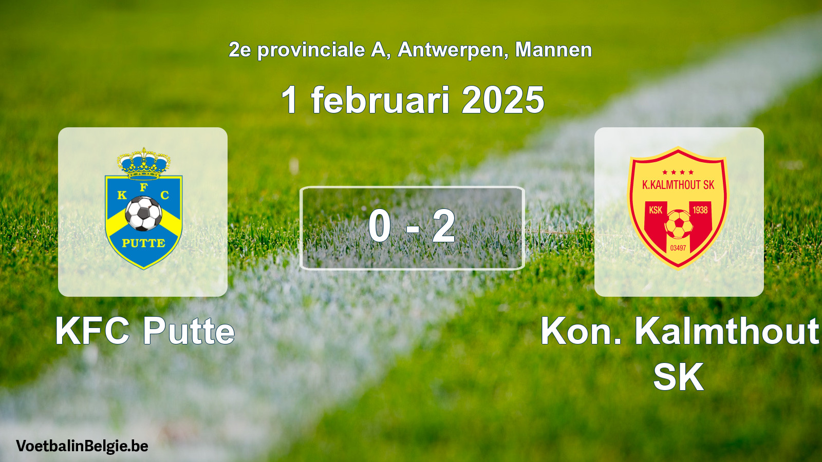 Played match men football: KFC Putte - Kon. Kalmthout SK 0 - 2 (1 February 2025)