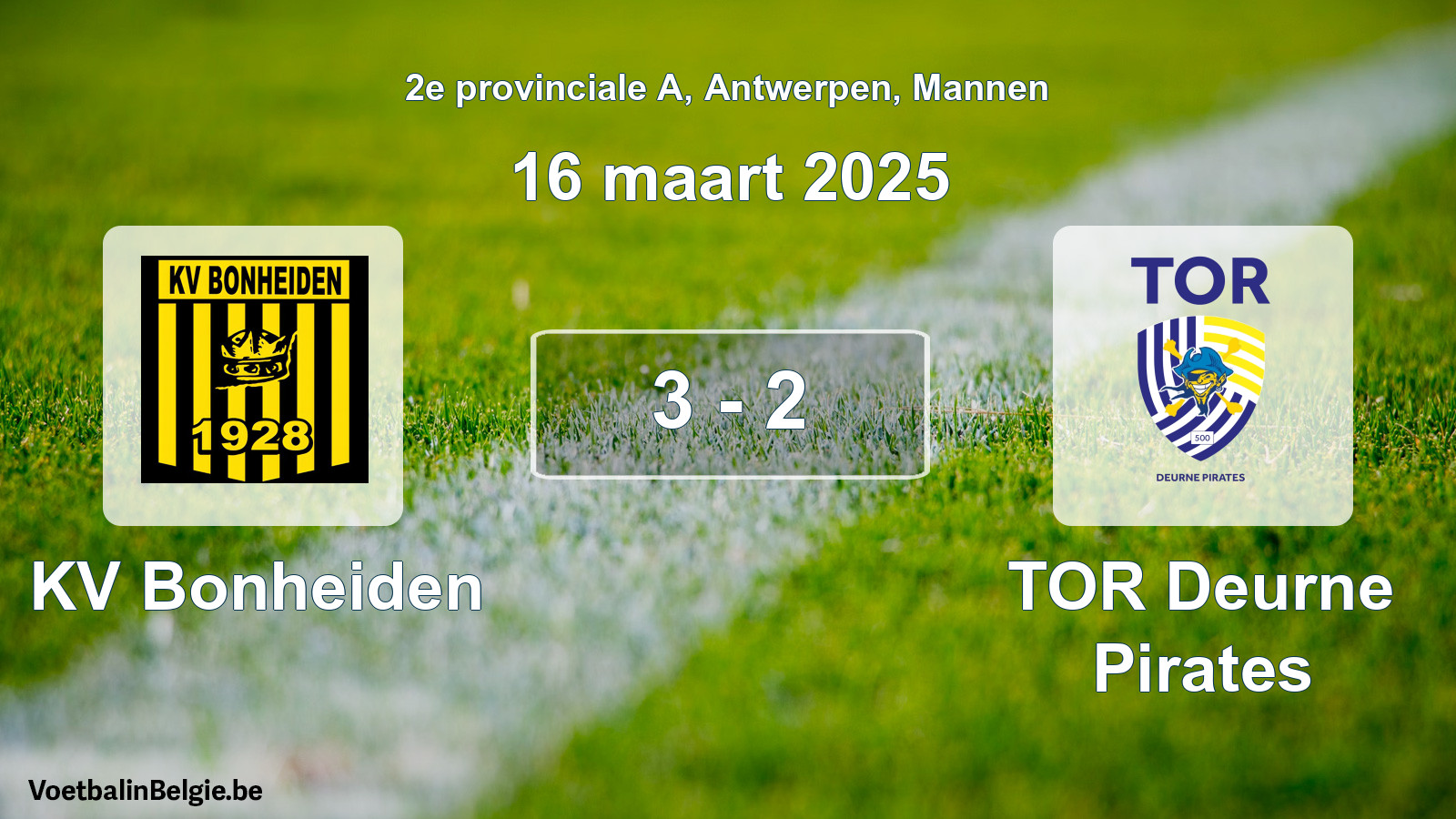 Played match men football: KV Bonheiden - TOR Deurne Pirates 3 - 2 (16 March 2025)