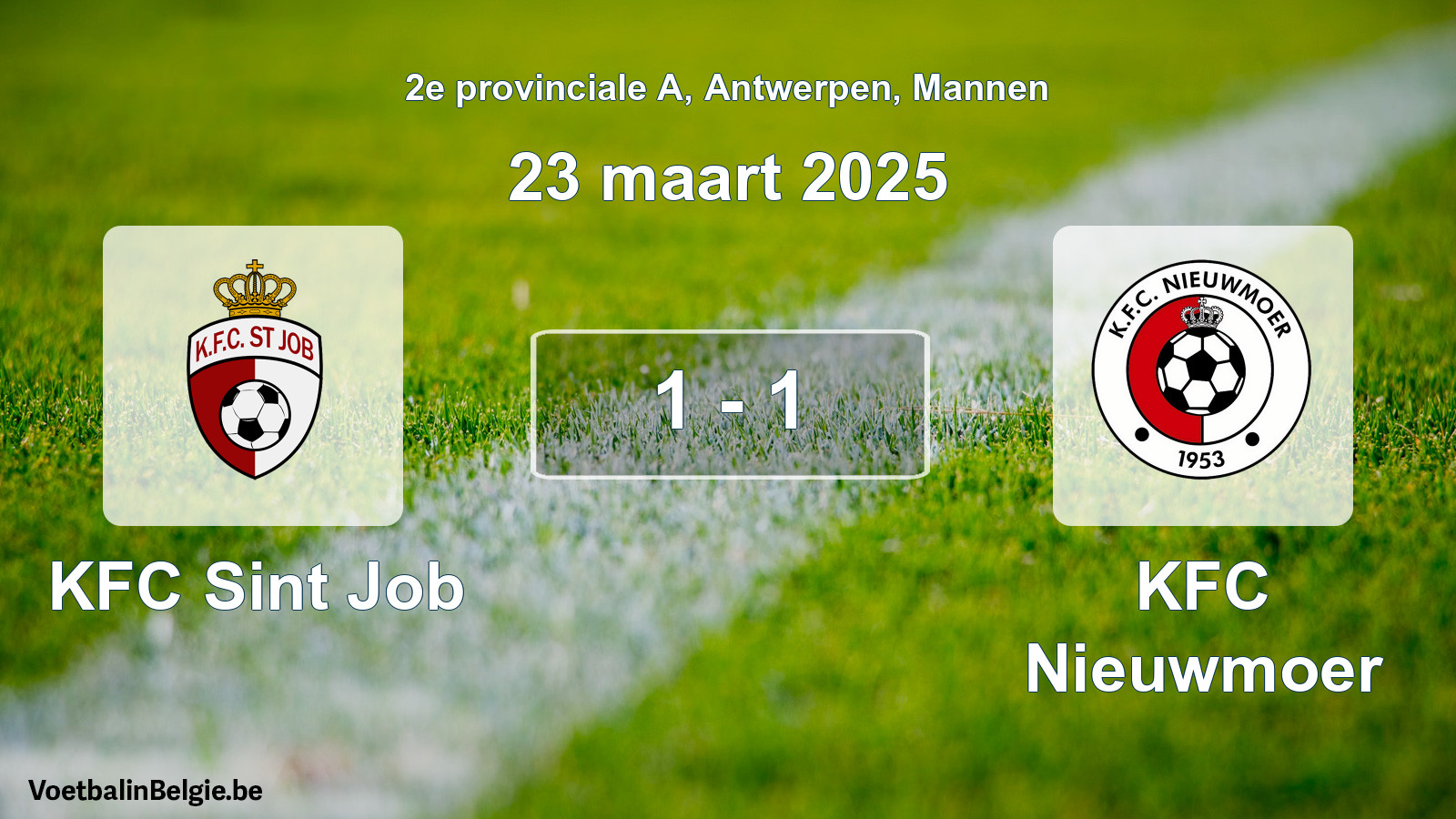 Gespeelde wedstrijd mannenvoetbal: KFC Sint Job - KFC Nieuwmoer 1 - 1 (23 maart 2025)