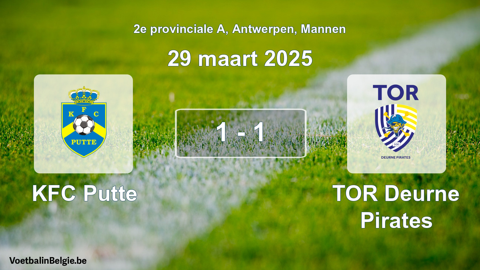 Played match men football: KFC Putte - TOR Deurne Pirates 1 - 1 (29 March 2025)