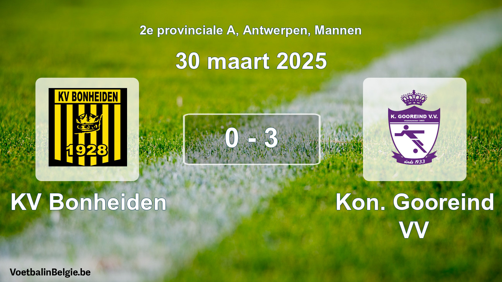 Played match men football: KV Bonheiden - Kon. Gooreind VV 0 - 3 (30 March 2025)