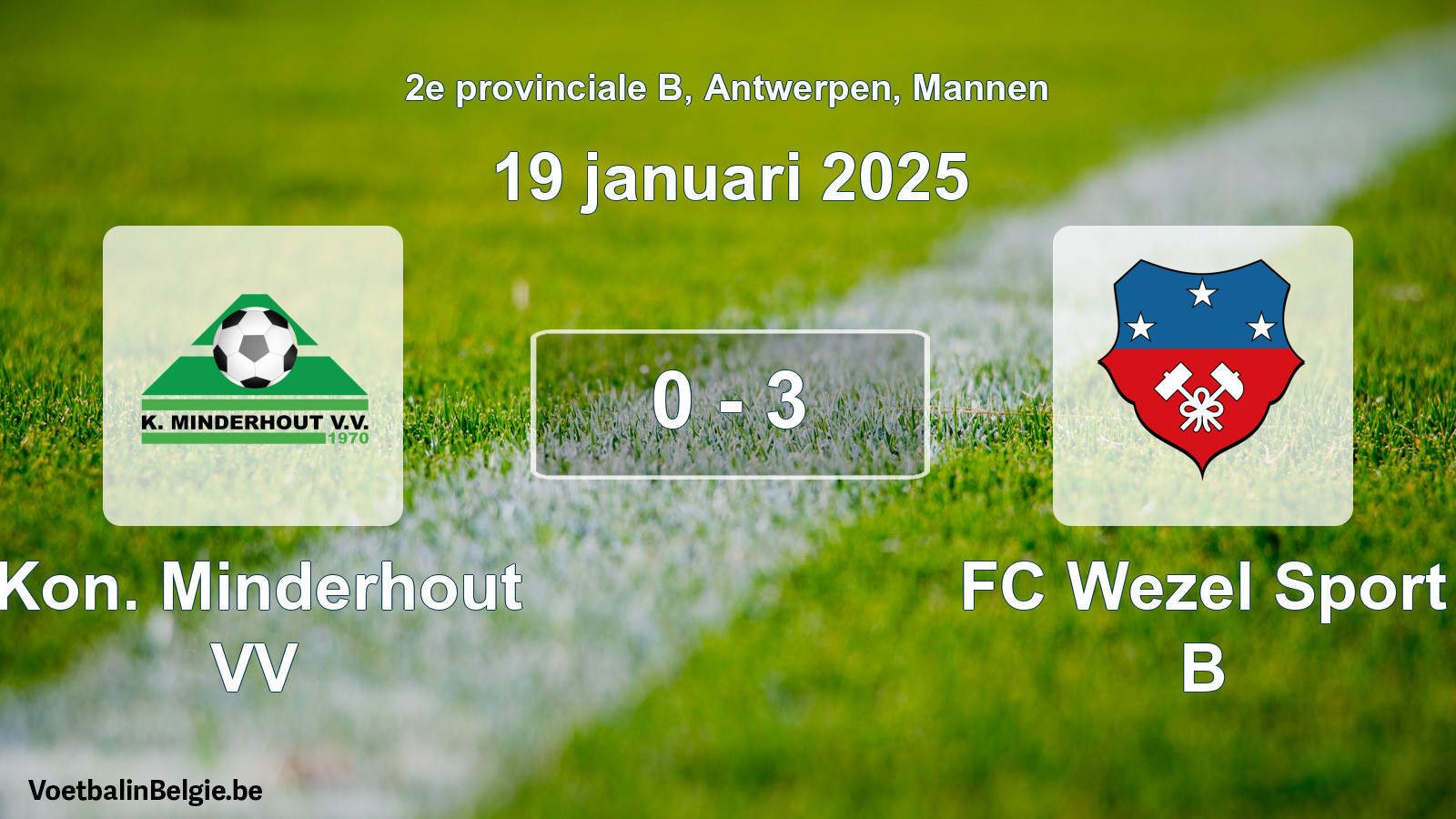 Gespeelde wedstrijd mannenvoetbal: Kon. Minderhout VV - FC Wezel Sport B 0 - 3 (19 januari 2025)