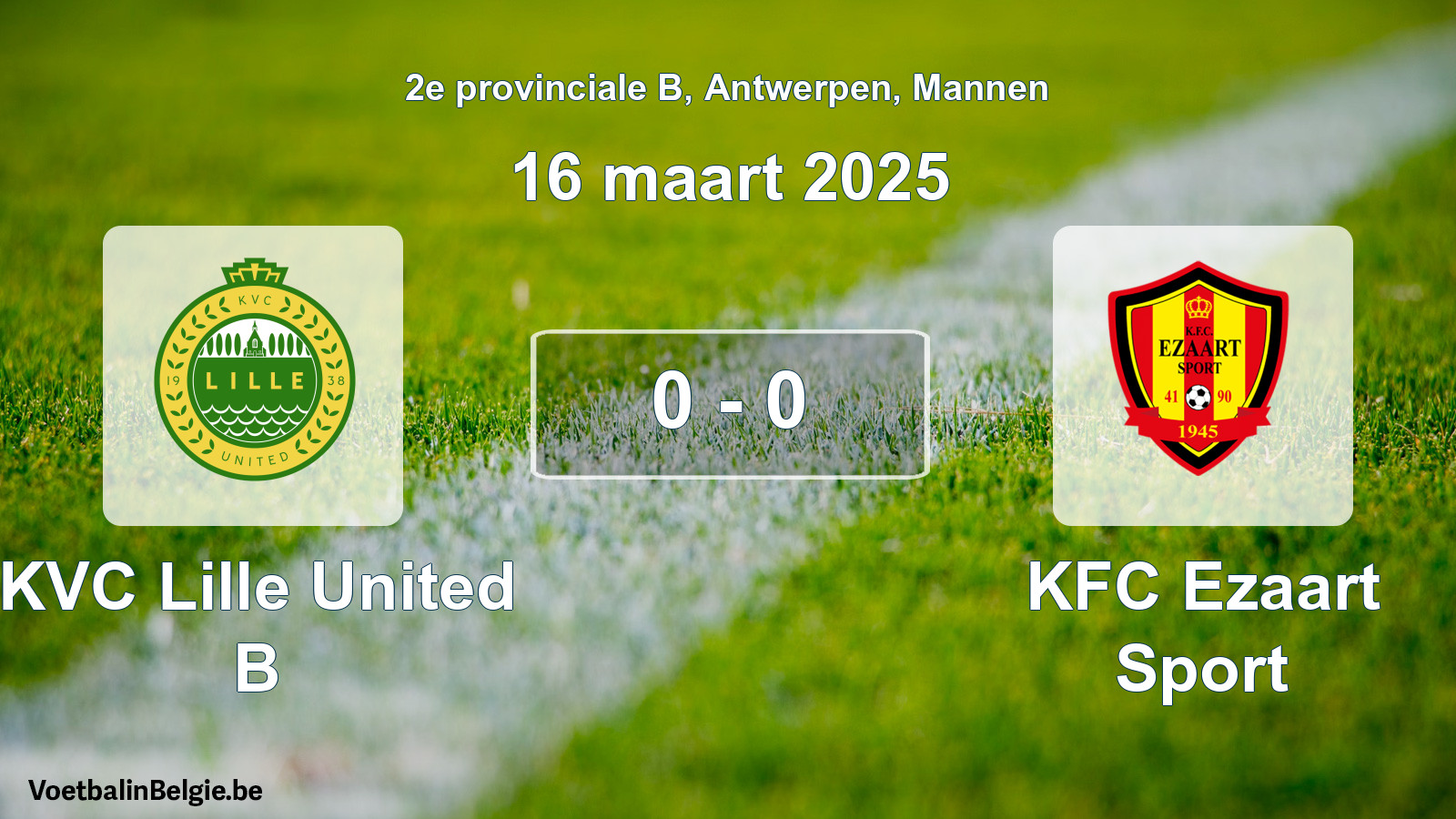 Gespeelde wedstrijd mannenvoetbal: KVC Lille United B - KFC Ezaart Sport 0 - 0 (16 maart 2025)