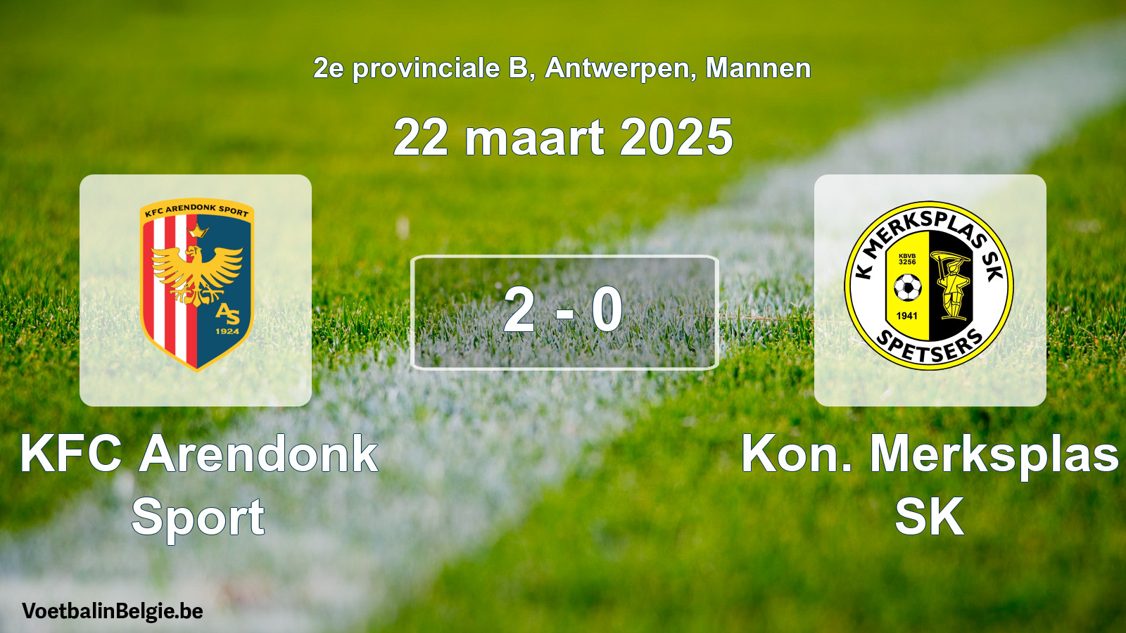 Gespeelde wedstrijd mannenvoetbal: KFC Arendonk Sport - Kon. Merksplas SK 2 - 0 (22 maart 2025)