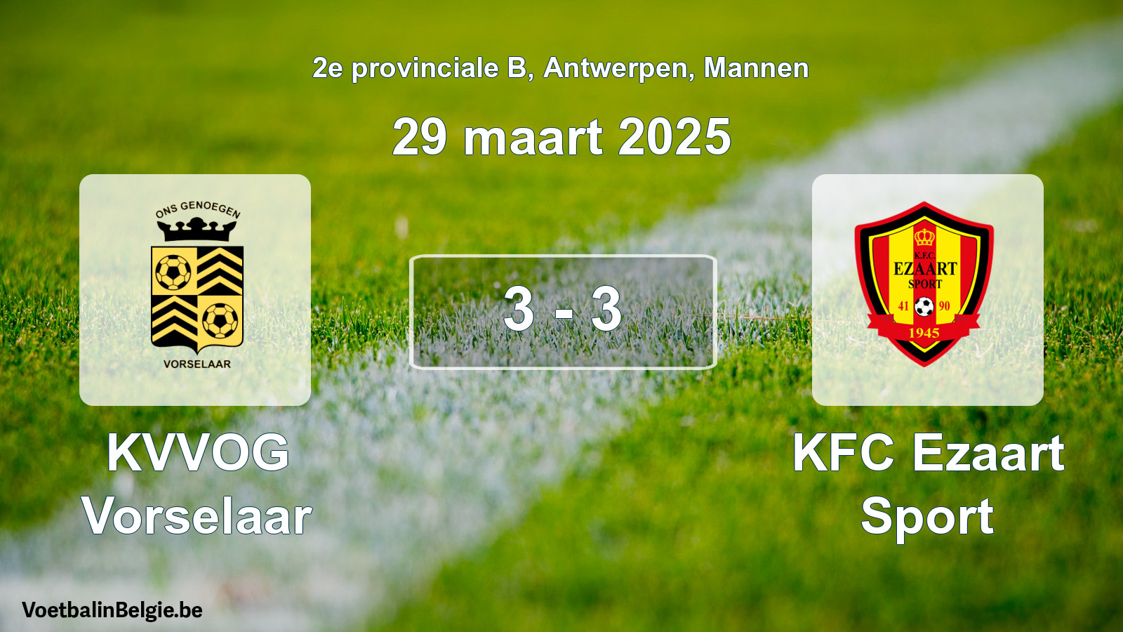 Gespeelde wedstrijd mannenvoetbal: KVVOG Vorselaar - KFC Ezaart Sport 3 - 3 (29 maart 2025)
