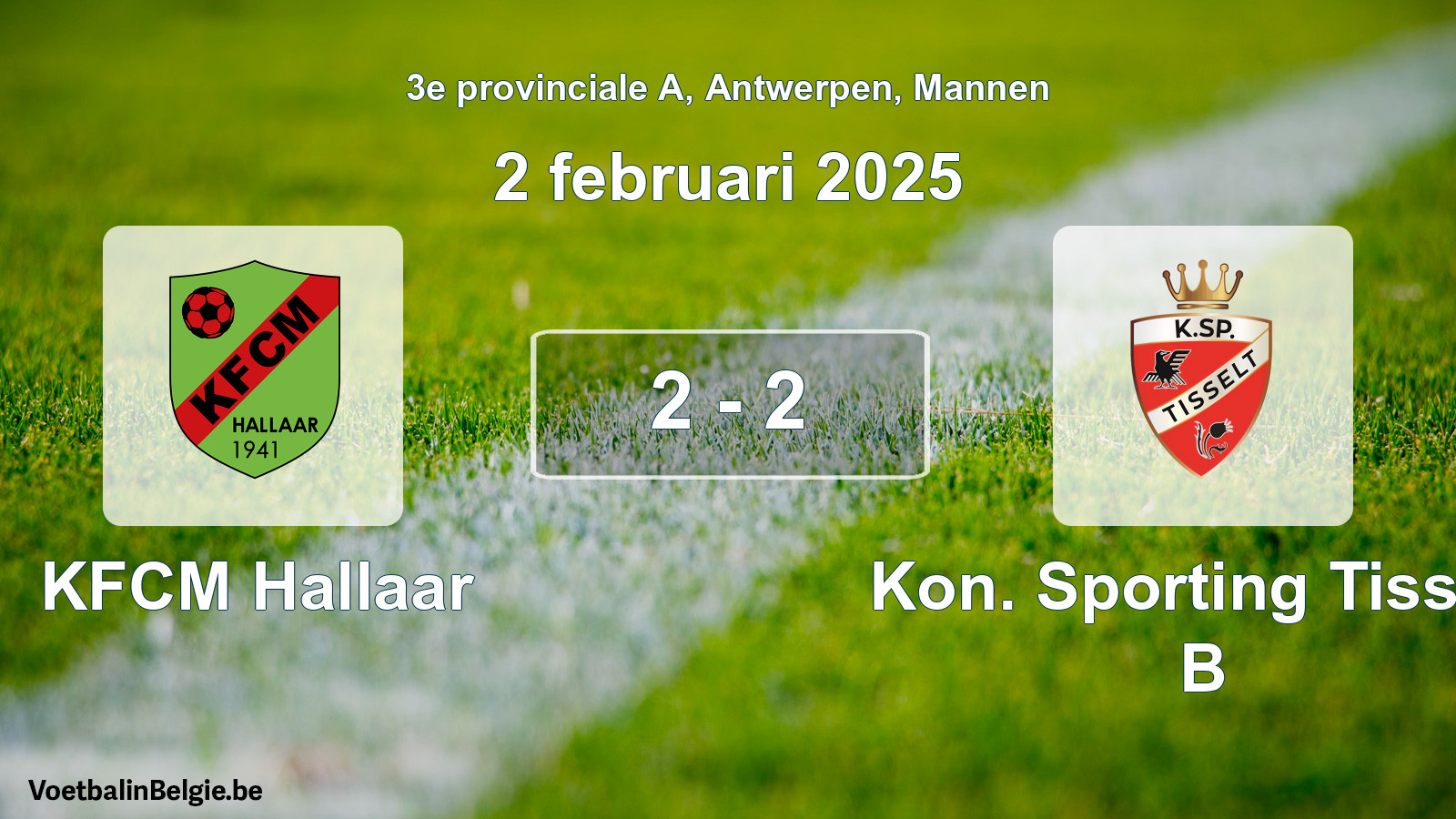 Gespeelde wedstrijd mannenvoetbal: KFCM Hallaar - Kon. Sporting Tisselt B 2 - 2 (2 februari 2025)