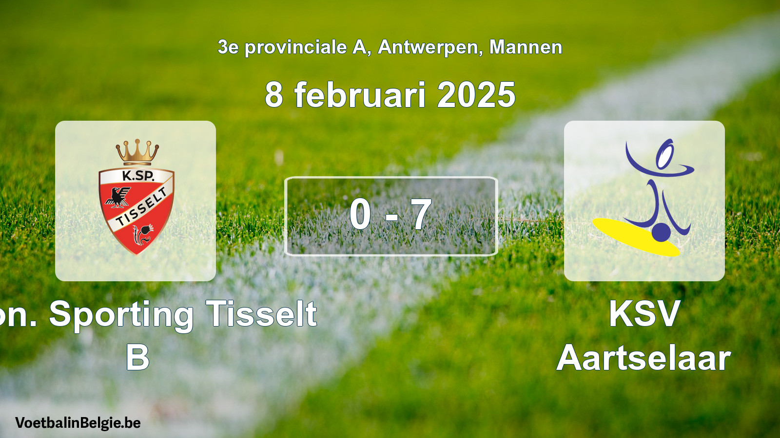 Gespeelde wedstrijd mannenvoetbal: Kon. Sporting Tisselt B - KSV Aartselaar 0 - 7 (8 februari 2025)