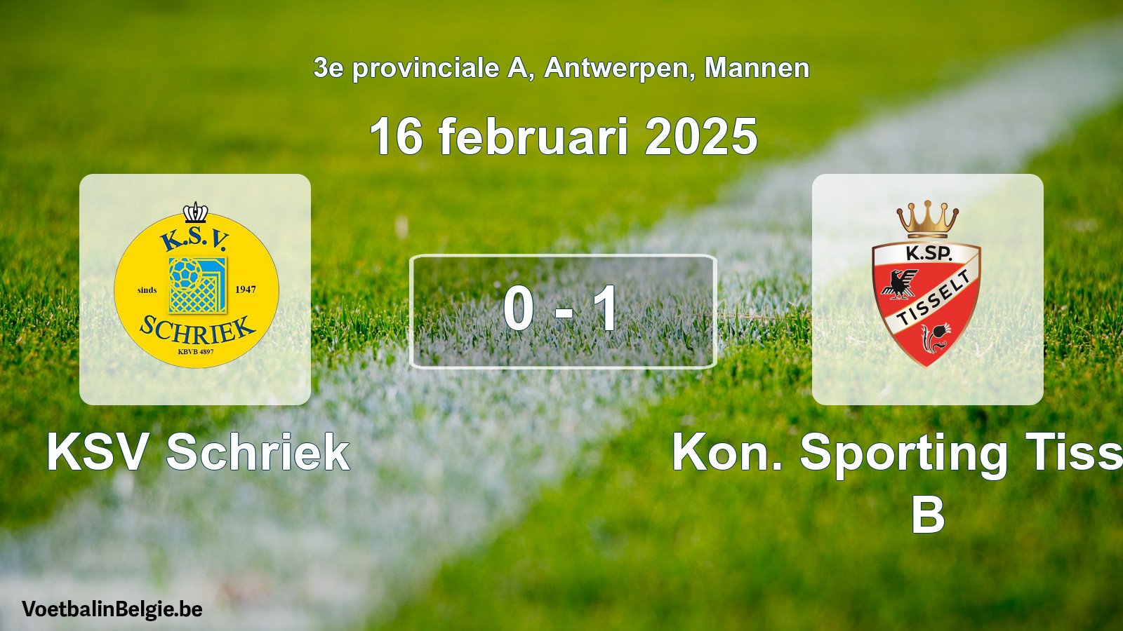 Played match men football: KSV Schriek - Kon. Sporting Tisselt B 0 - 1 (16 February 2025)