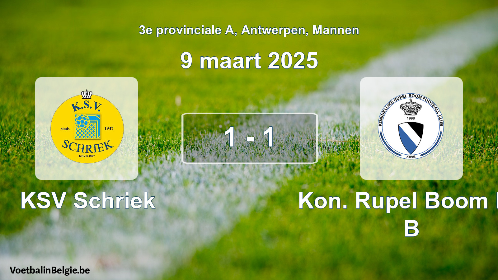 Played match men football: KSV Schriek - Kon. Rupel Boom FC B 1 - 1 (9 March 2025)