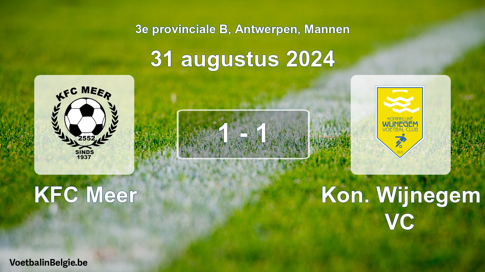 Played match men football: KFC Meer - Kon. Wijnegem VC 1 - 1 (31 August 2024)