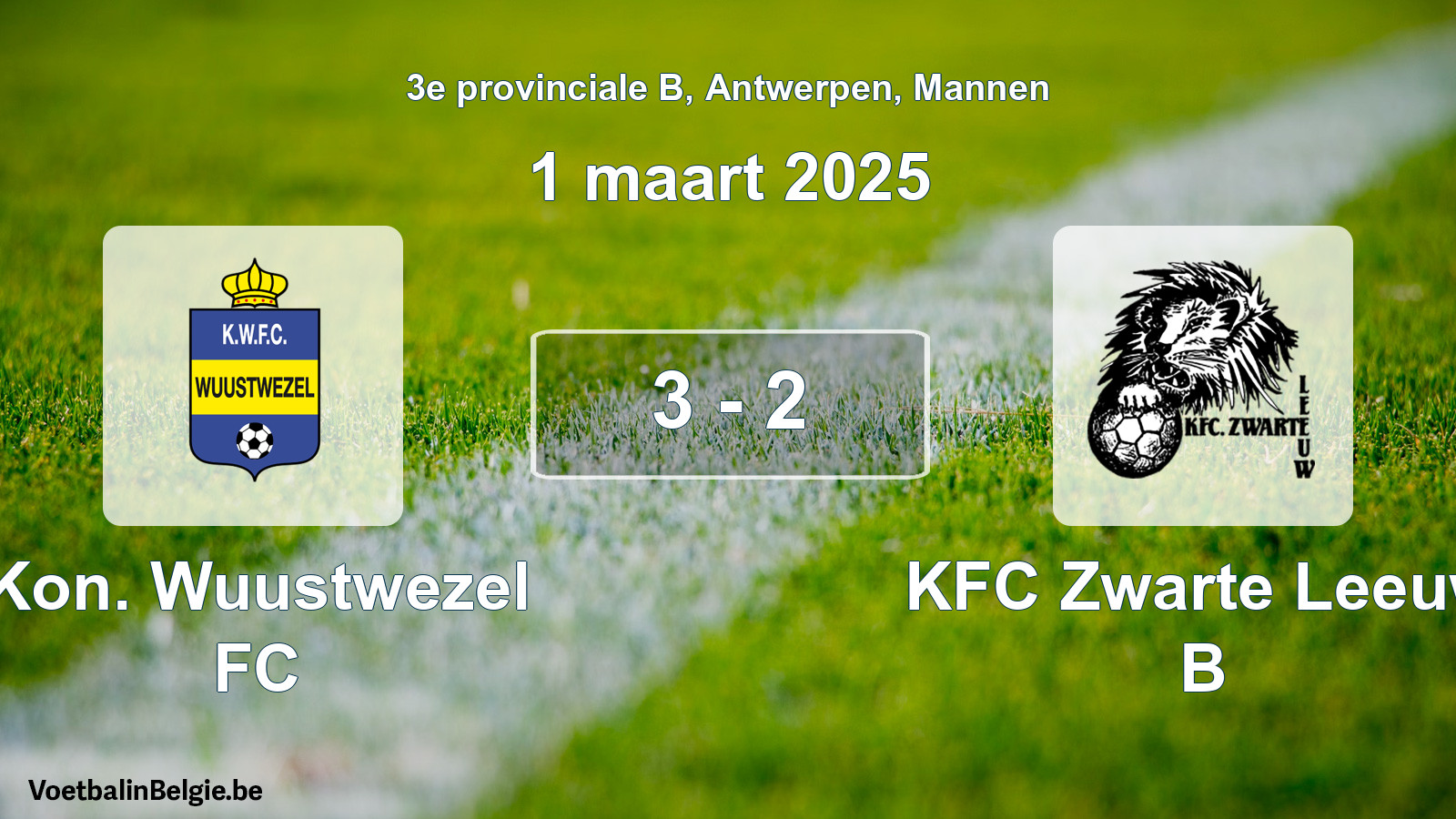 Played match men football: Kon. Wuustwezel FC - KFC Zwarte Leeuw B 3 - 2 (1 March 2025)