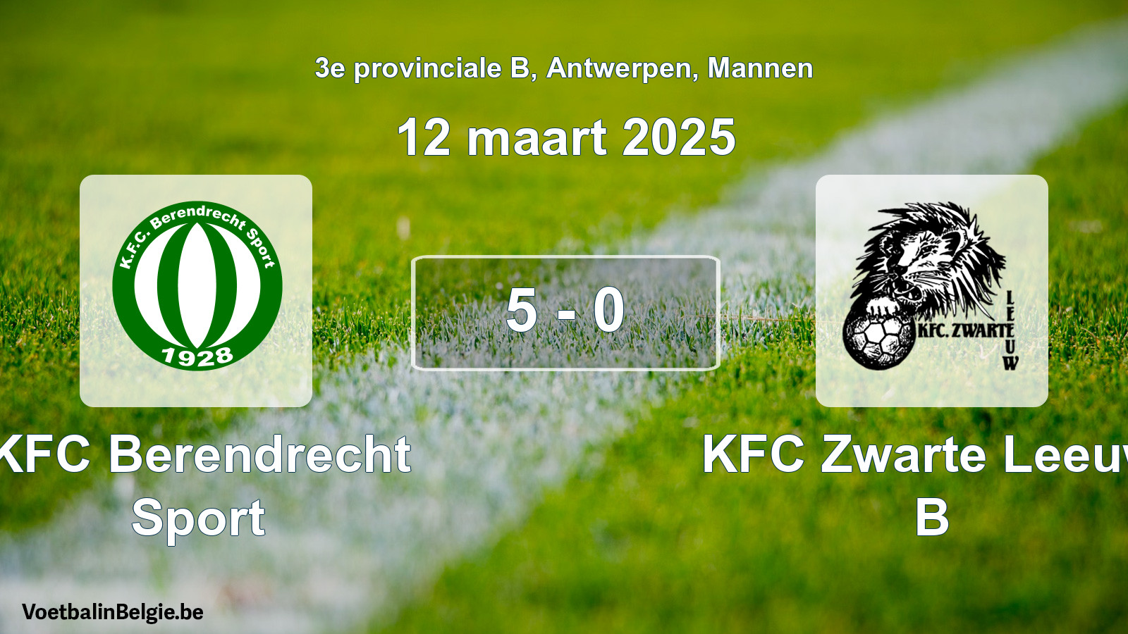 Gespieltes Spiel männer-Fußball: KFC Berendrecht Sport - KFC Zwarte Leeuw B 5 - 0 (12 März 2025)