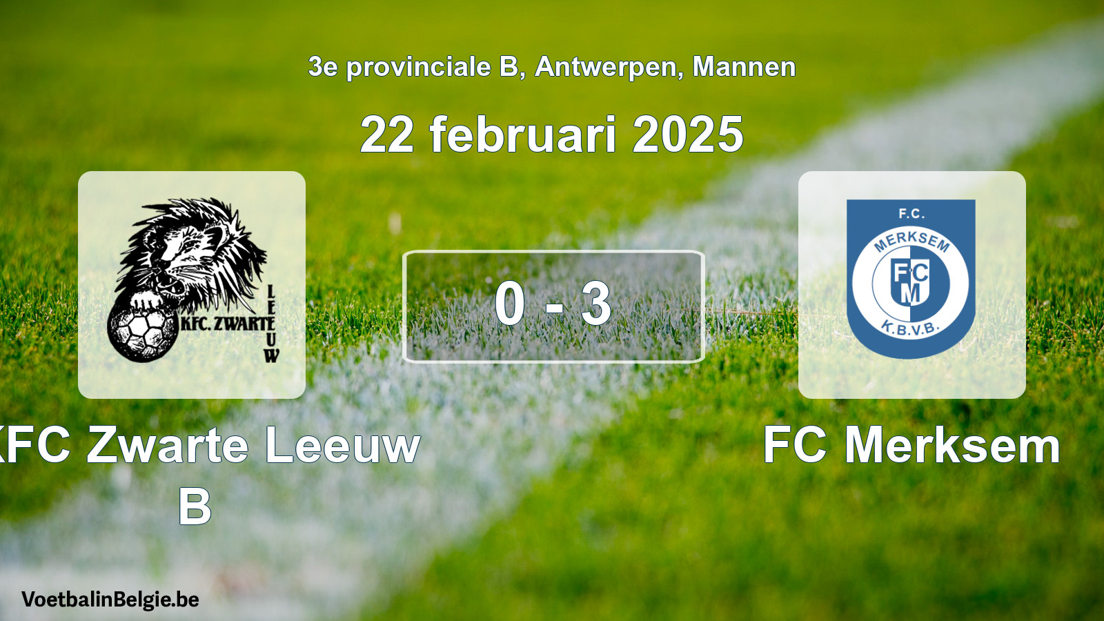Gespeelde wedstrijd mannenvoetbal: KFC Zwarte Leeuw B - FC Merksem 0 - 3 (22 februari 2025)