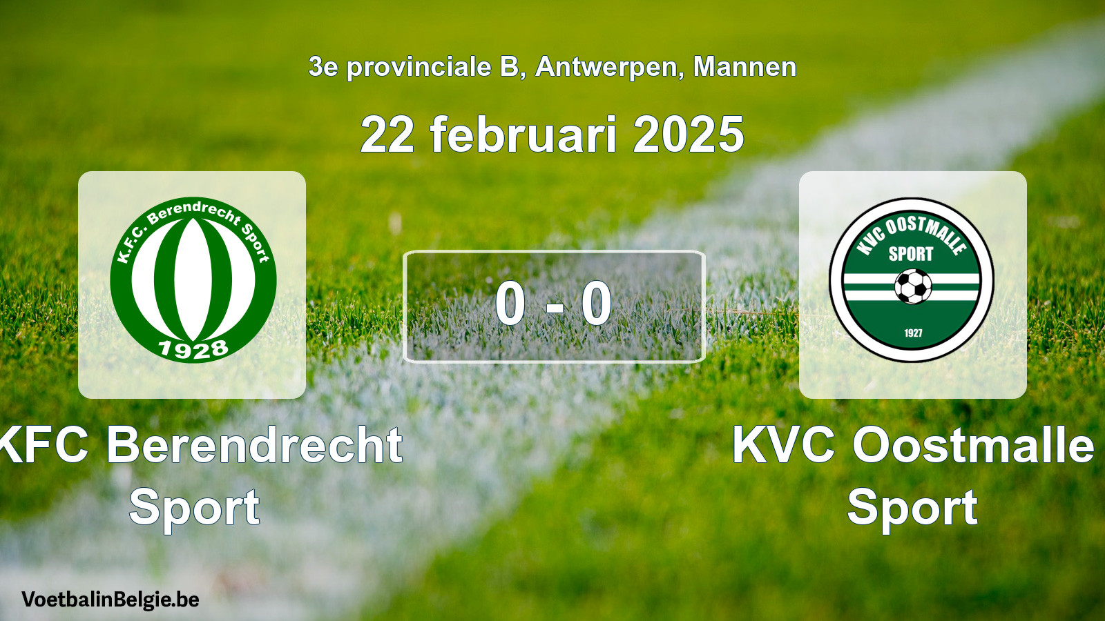Gespieltes Spiel männer-Fußball: KFC Berendrecht Sport - KVC Oostmalle Sport 0 - 0 (22 Februar 2025)