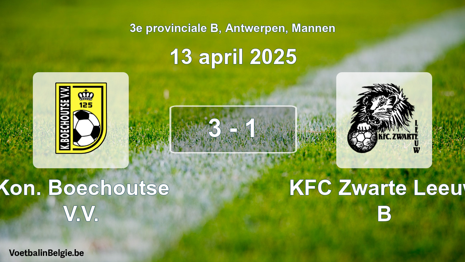 Played match men football: Kon. Boechoutse V.V. - KFC Zwarte Leeuw B 3 - 1 (13 April 2025)
