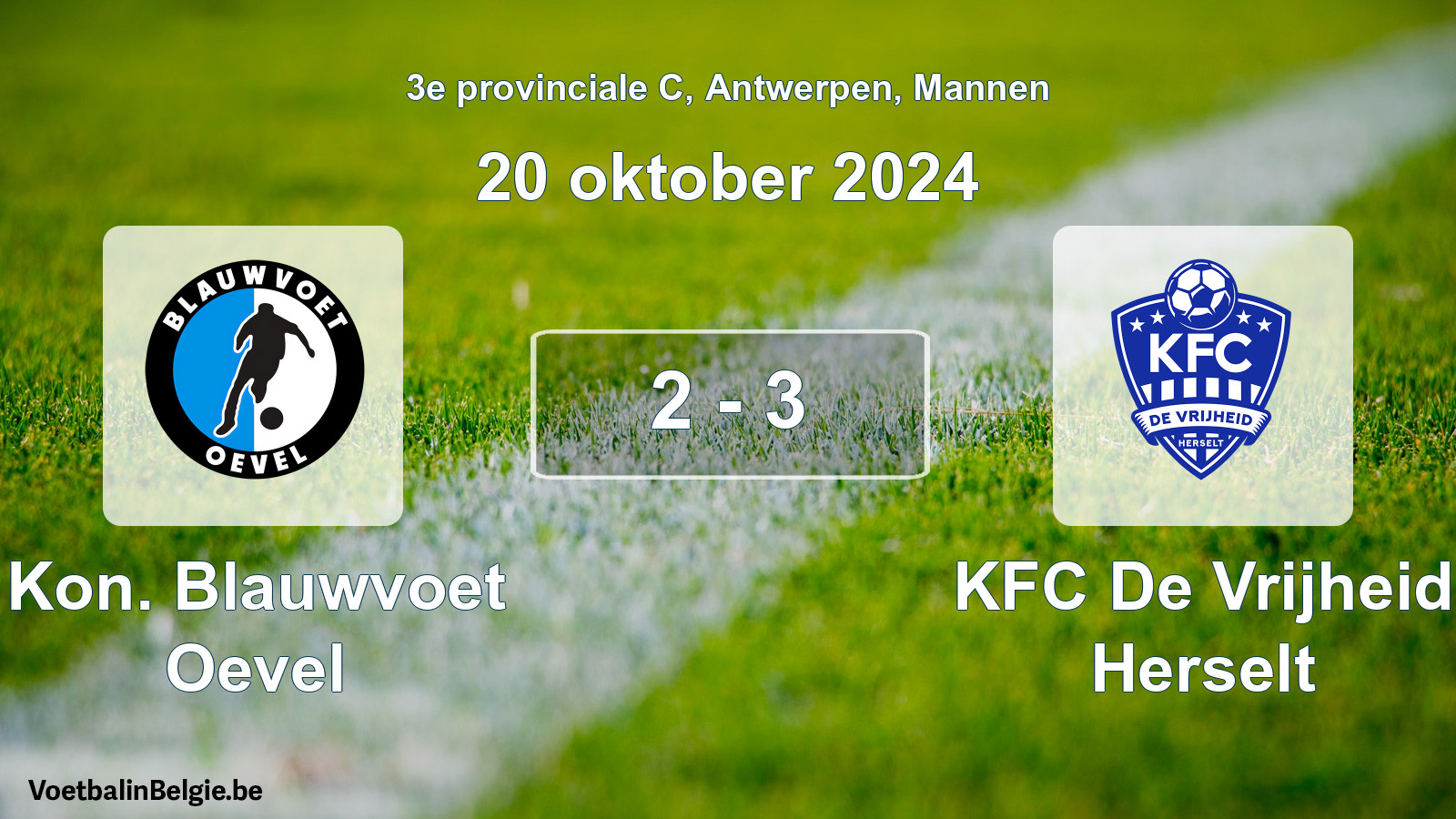 Played match men football: Kon. Blauwvoet Oevel - KFC De Vrijheid Herselt 2 - 3 (20 October 2024)