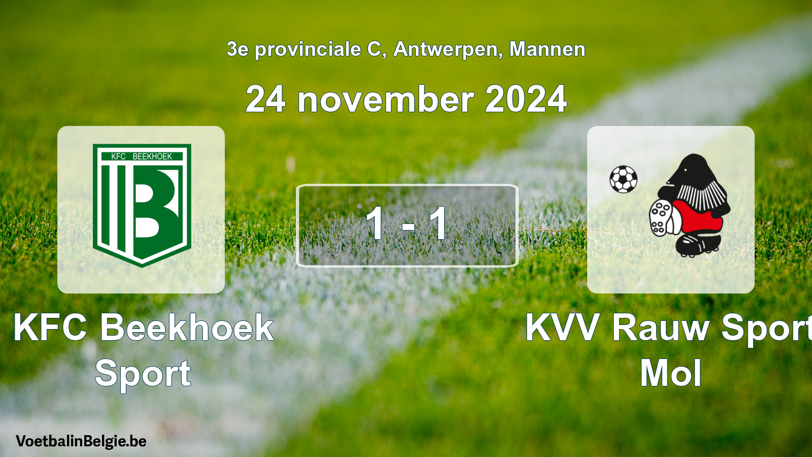 Gespeelde wedstrijd mannenvoetbal: KFC Beekhoek Sport - KVV Rauw Sport Mol 1 - 1 (24 november 2024)