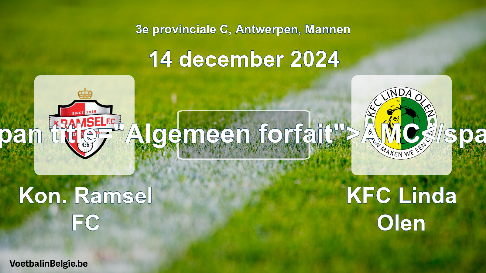 General forfeit: Kon. Ramsel FC - KFC Linda Olen (14 December 2024)