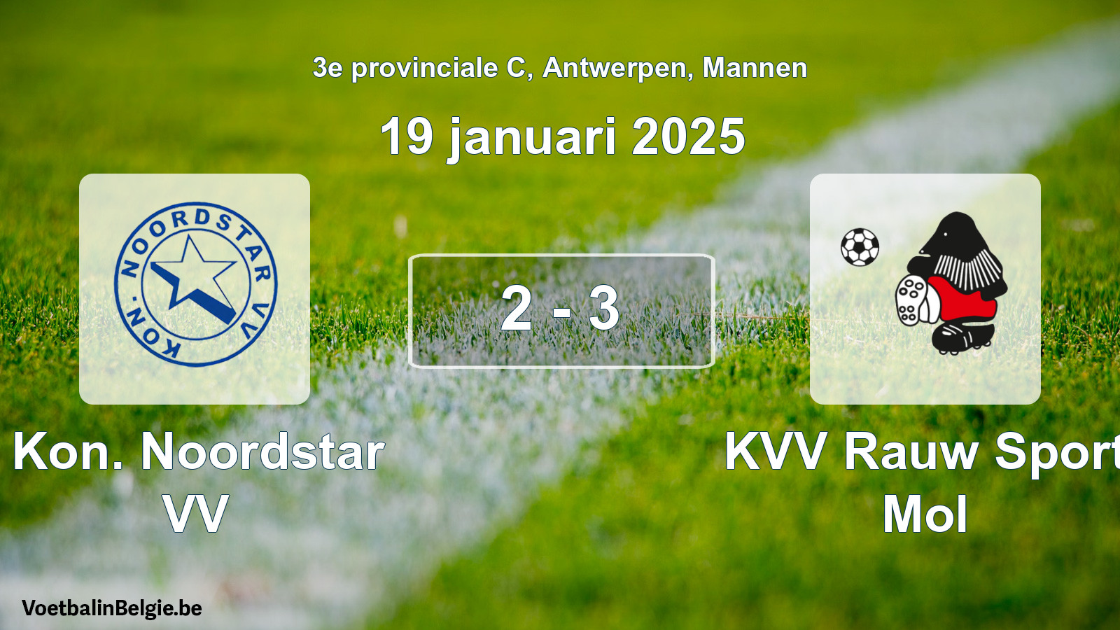 Gespeelde wedstrijd mannenvoetbal: Kon. Noordstar VV - KVV Rauw Sport Mol 2 - 3 (19 januari 2025)
