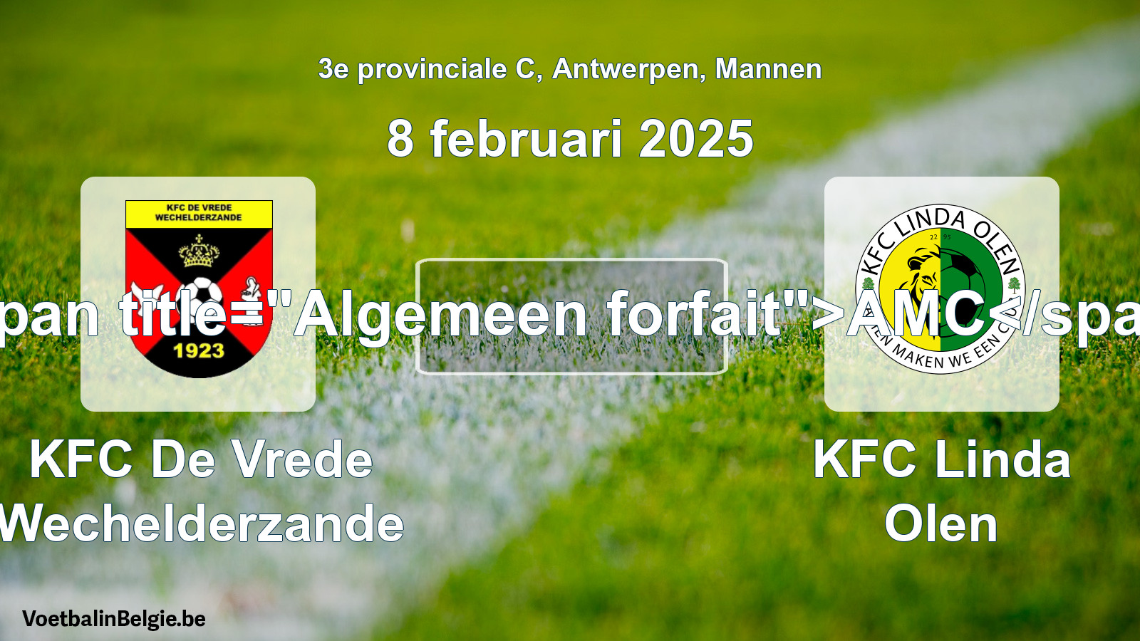 General forfeit: KFC De Vrede Wechelderzande - KFC Linda Olen (8 February 2025)