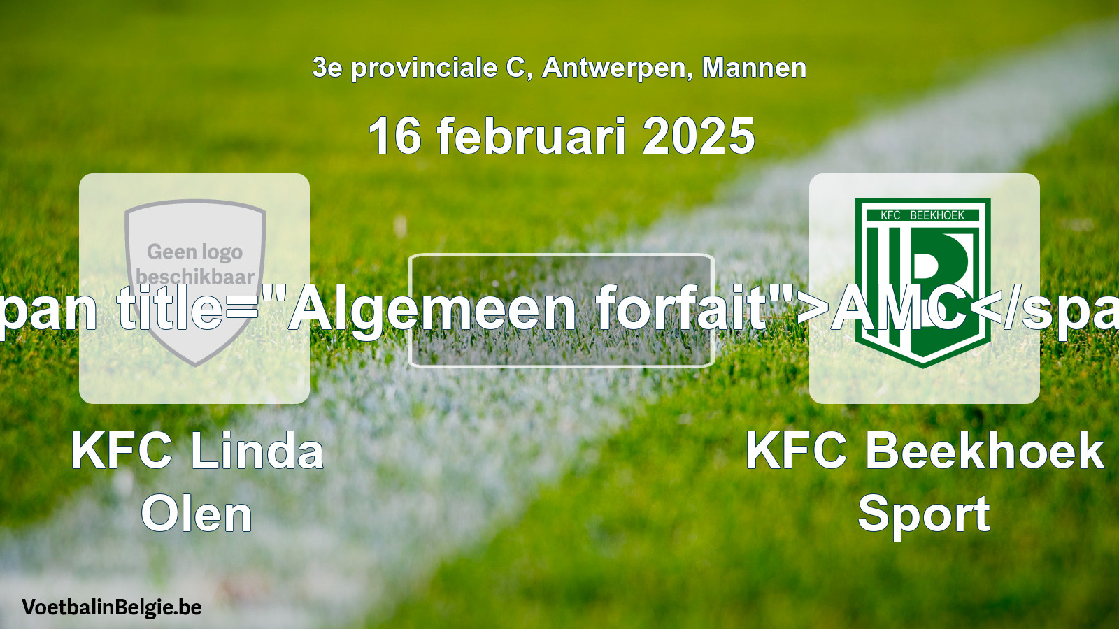 Algemeen forfait: KFC Linda Olen - KFC Beekhoek Sport (16 februari 2025)