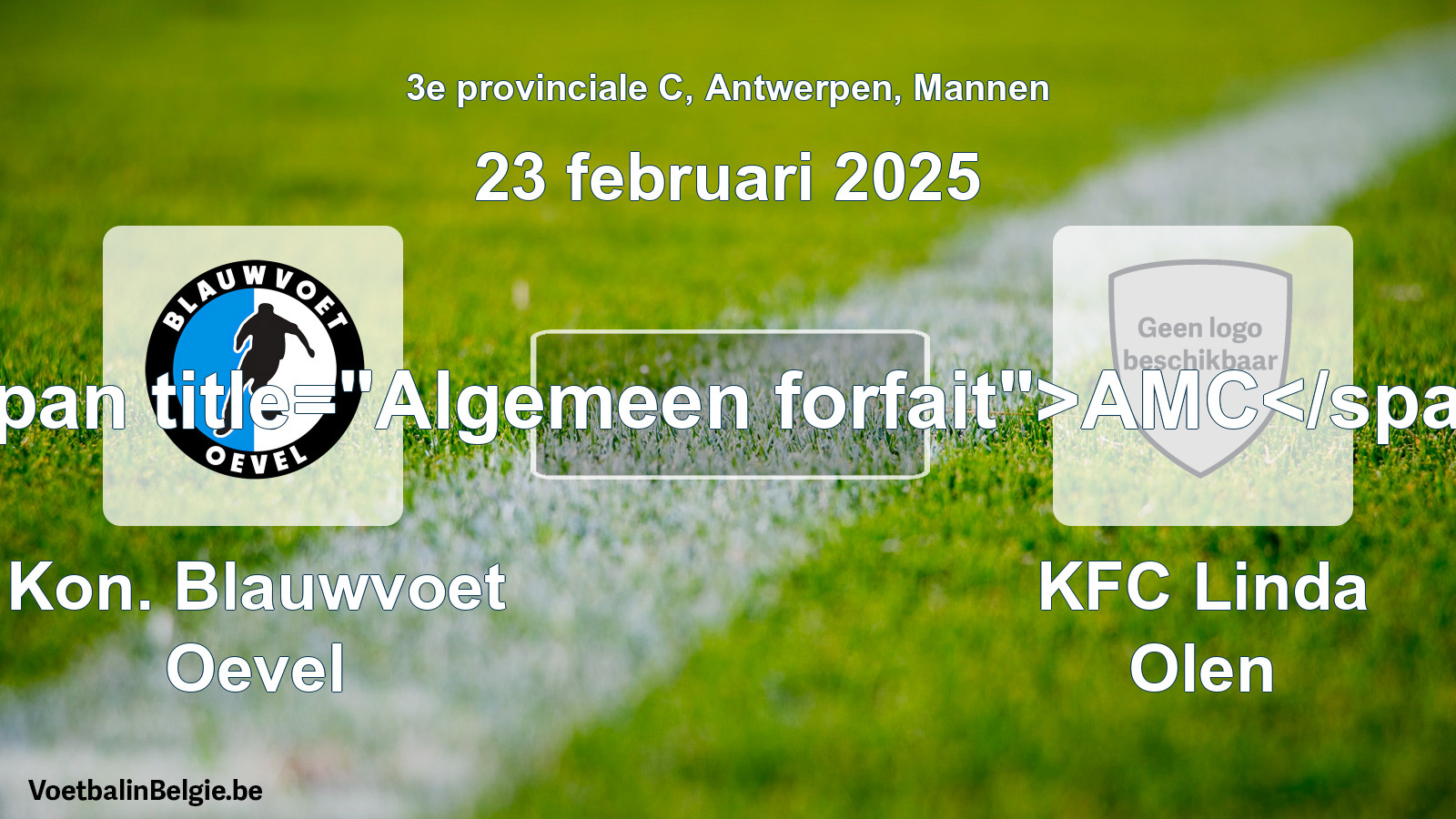 Algemeen forfait: Kon. Blauwvoet Oevel - KFC Linda Olen (23 februari 2025)