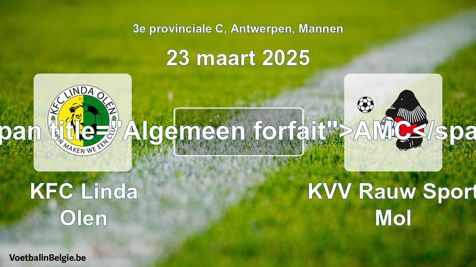 Allgemeines Forfait: KFC Linda Olen - KVV Rauw Sport Mol (23 März 2025)