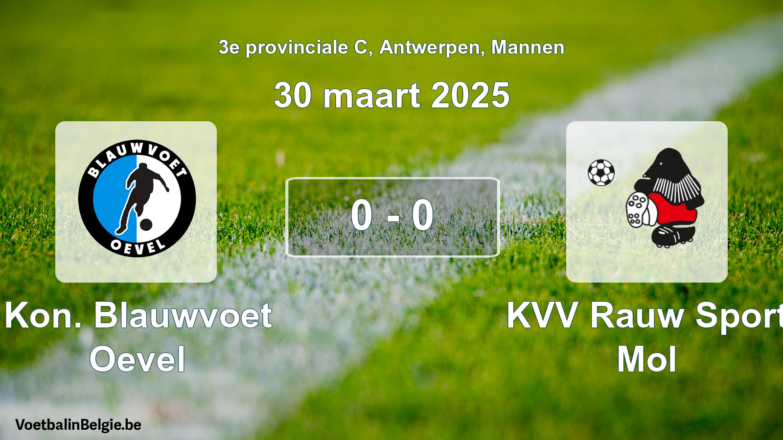 Gespeelde wedstrijd mannenvoetbal: Kon. Blauwvoet Oevel - KVV Rauw Sport Mol 0 - 0 (30 maart 2025)