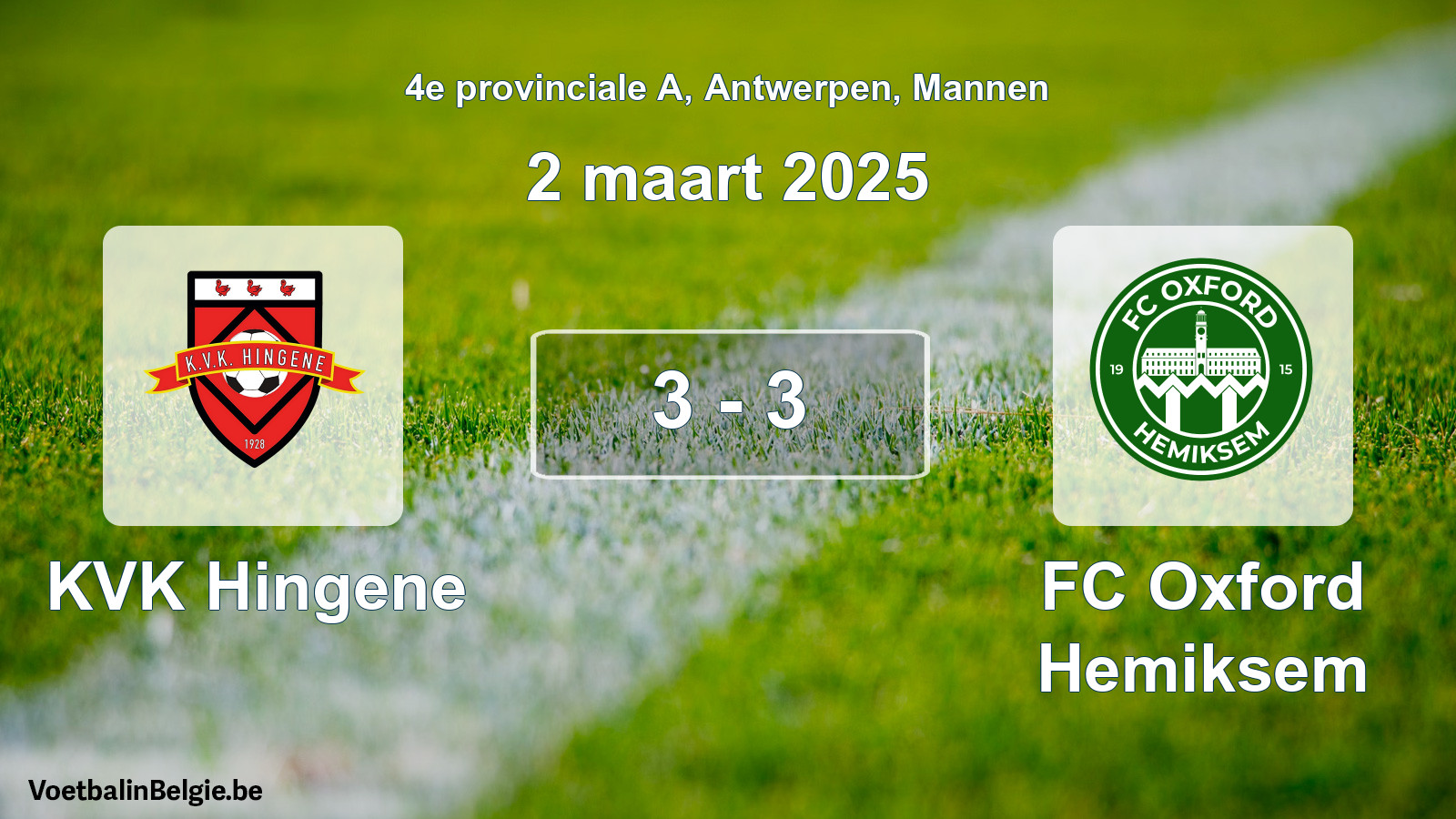 Played match men football: KVK Hingene - FC Oxford Hemiksem 3 - 3 (2 March 2025)