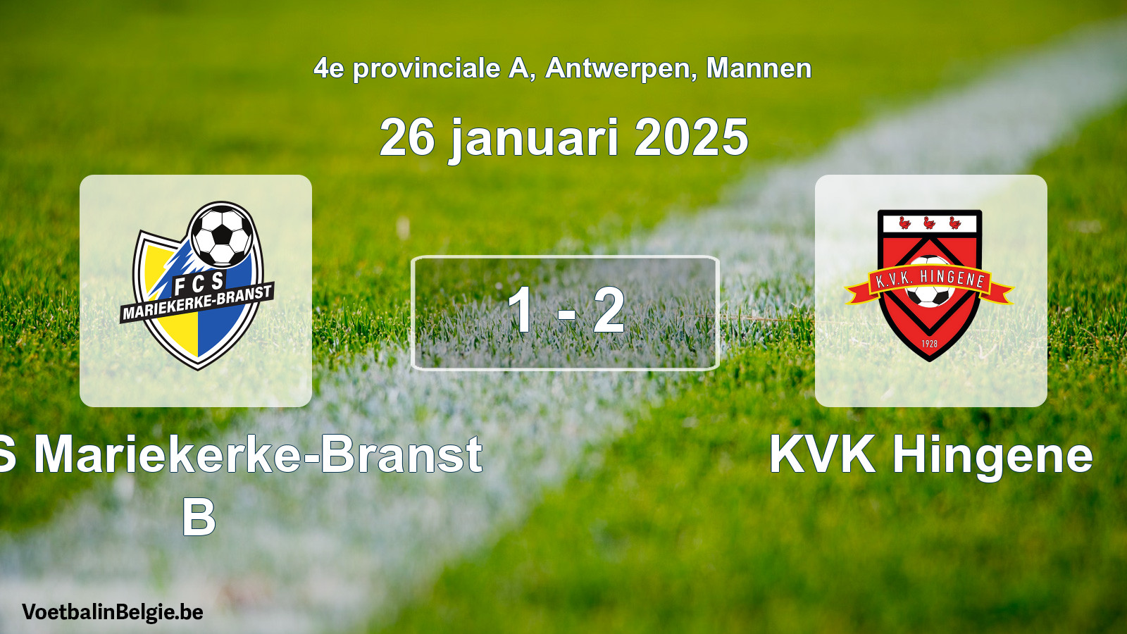 Gespeelde wedstrijd mannenvoetbal: FCS Mariekerke-Branst B - KVK Hingene 1 - 2 (26 januari 2025)