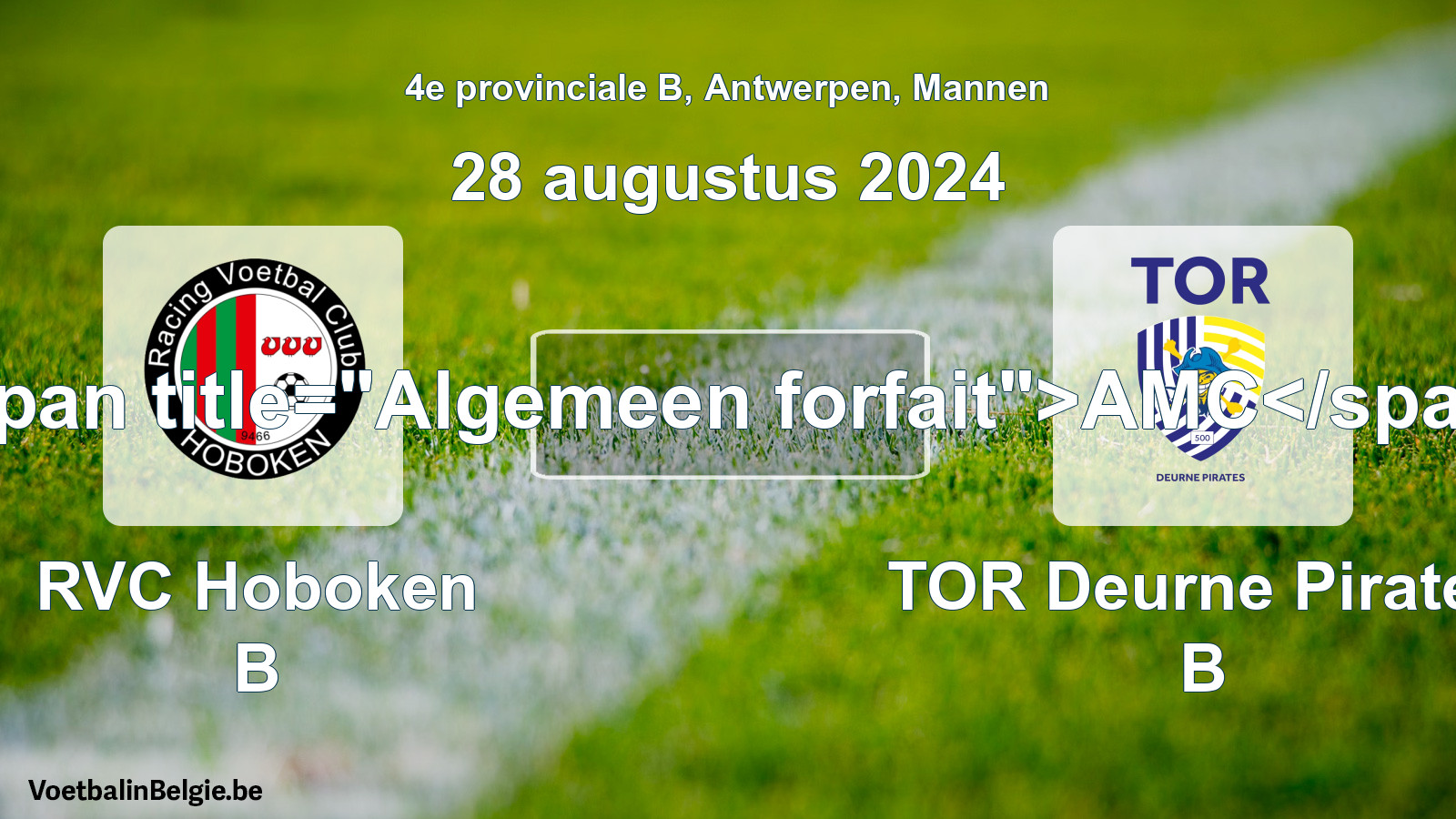 General forfeit: RVC Hoboken B - TOR Deurne Pirates B (28 August 2024)