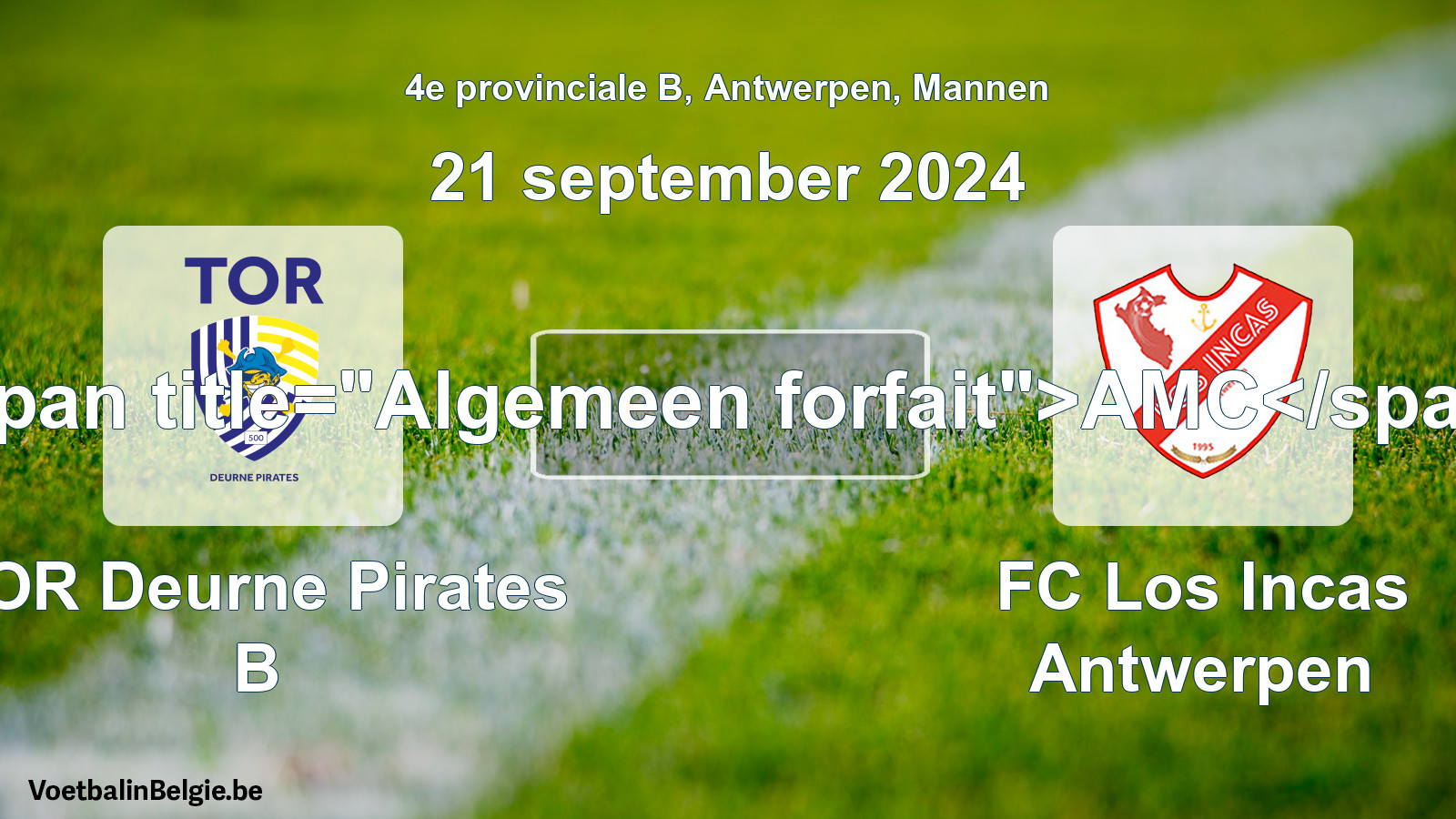 Algemeen forfait: TOR Deurne Pirates B - FC Los Incas Antwerpen (21 september 2024)